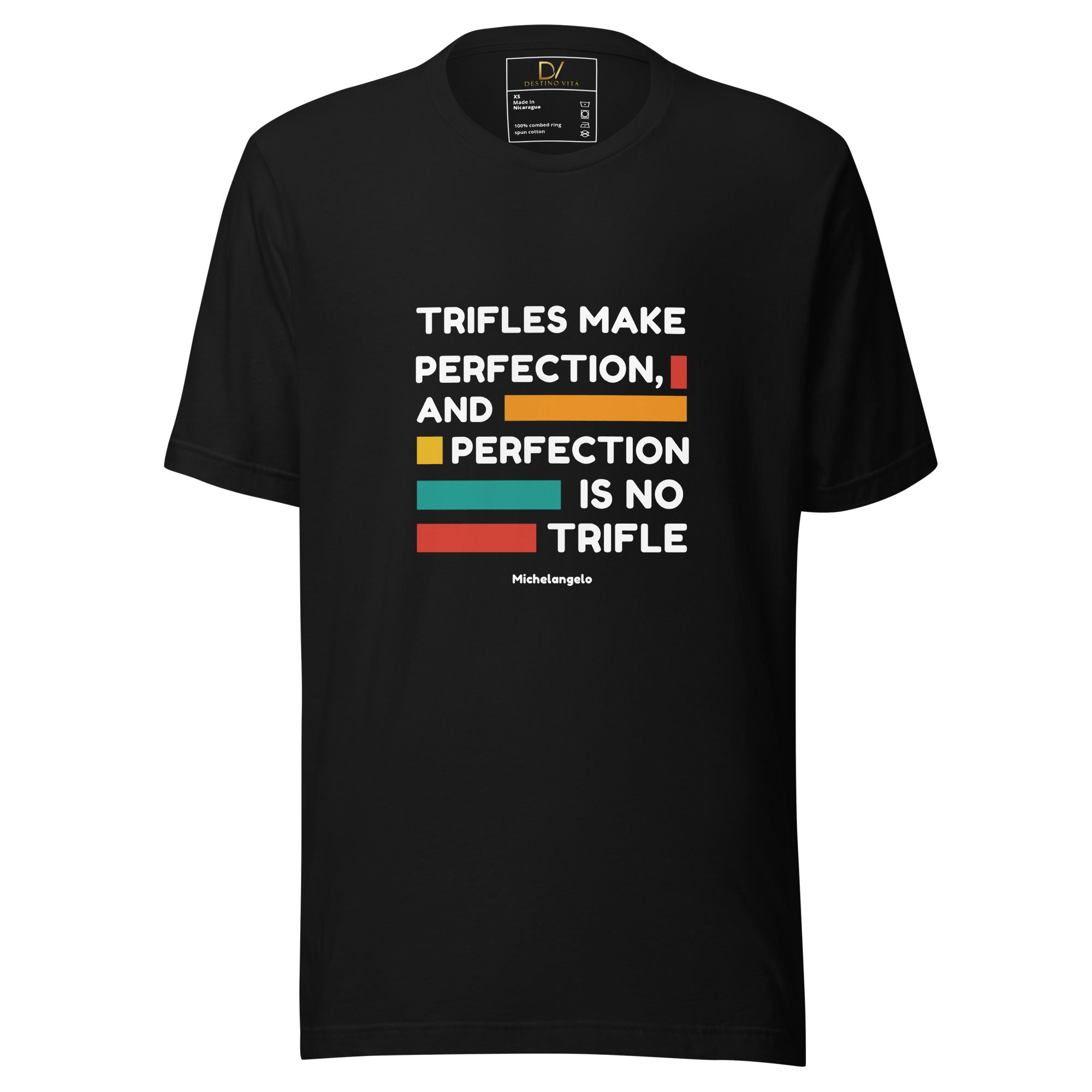 Unisex t-shirt - Michelangelo Quote: "Trifles Make Perfection ...
