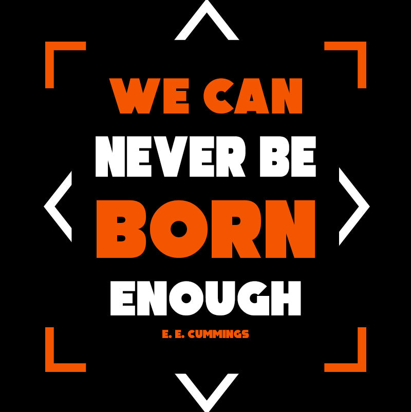 Women's Racerback Tank - E. E. Cummings quotes, "We can never be born enough"