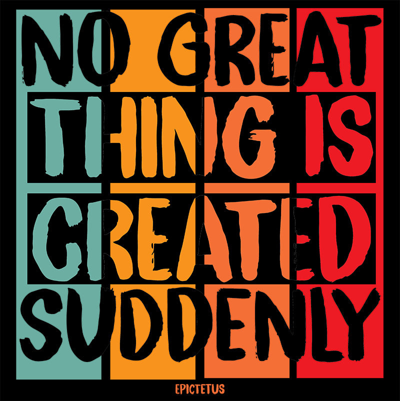 Unisex Hoodie - Epictetus quotes, "No great thing is created suddenly"