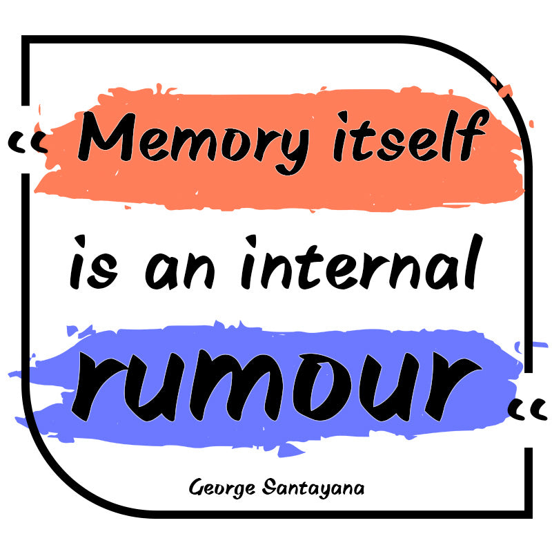 White glossy mug - George Santayana quotes, "Memory itself is an internal rumour"