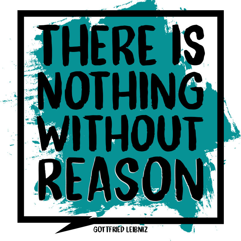 Unisex Sweatshirt - Gottfried Leibniz quotes, "There is nothing without reason"