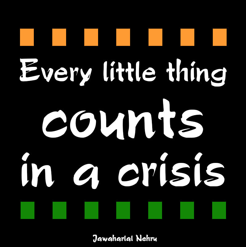 Unisex t-shirt - Jawaharlal Nehru quotes, "Every little thing counts in a crisis"