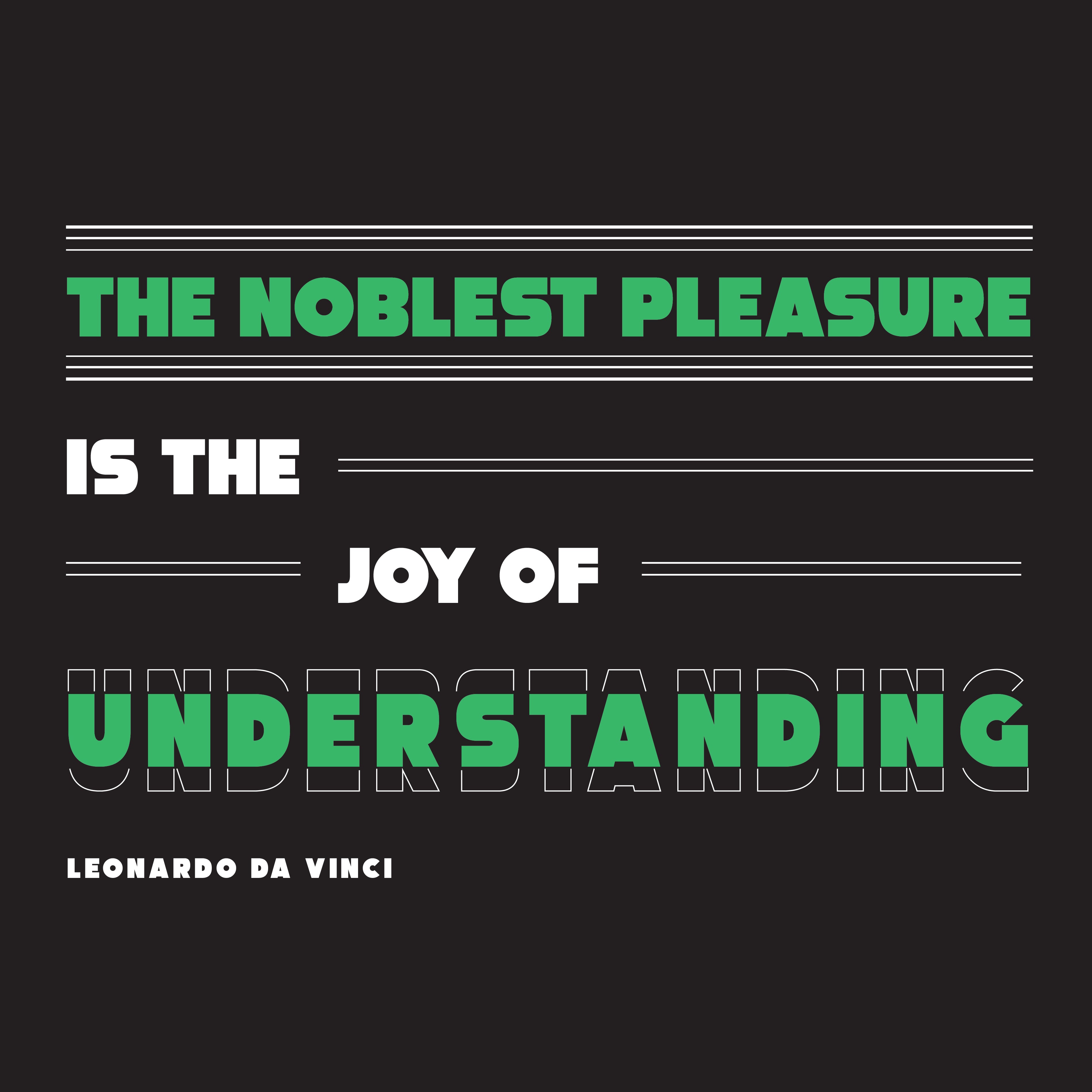 Unisex Hoodie - Leonardo da Vinci's Quotes, "The noblest pleasure is the joy of understanding"