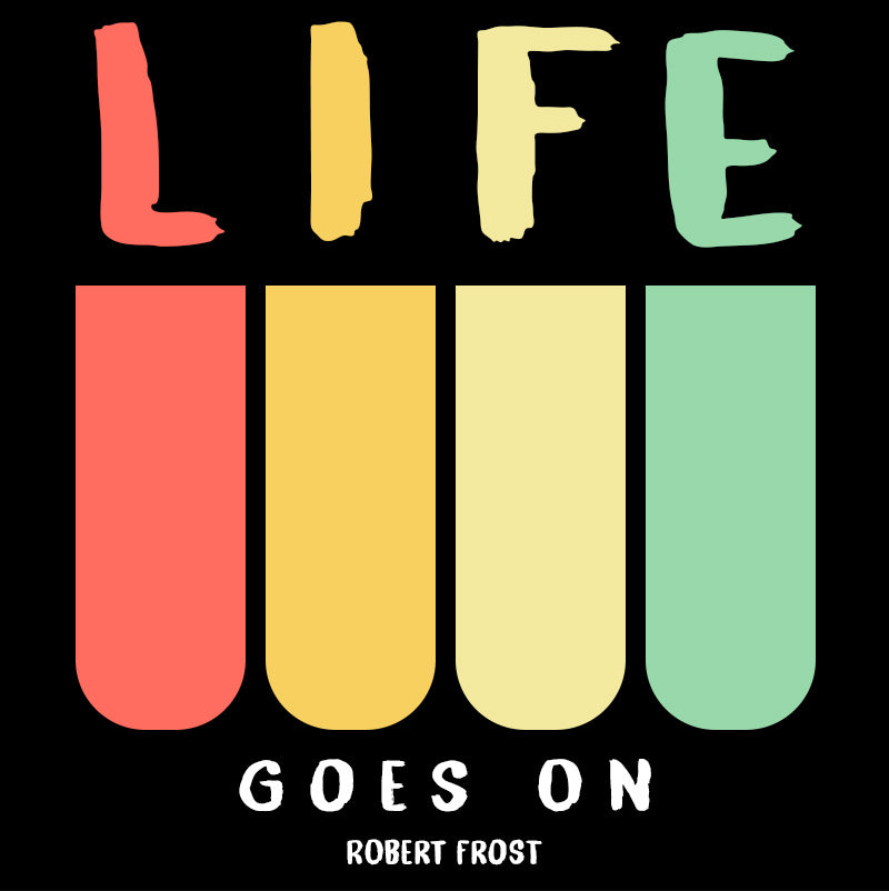 Women's Racerback Tank - Robert Frost quotes, "Life goes on"