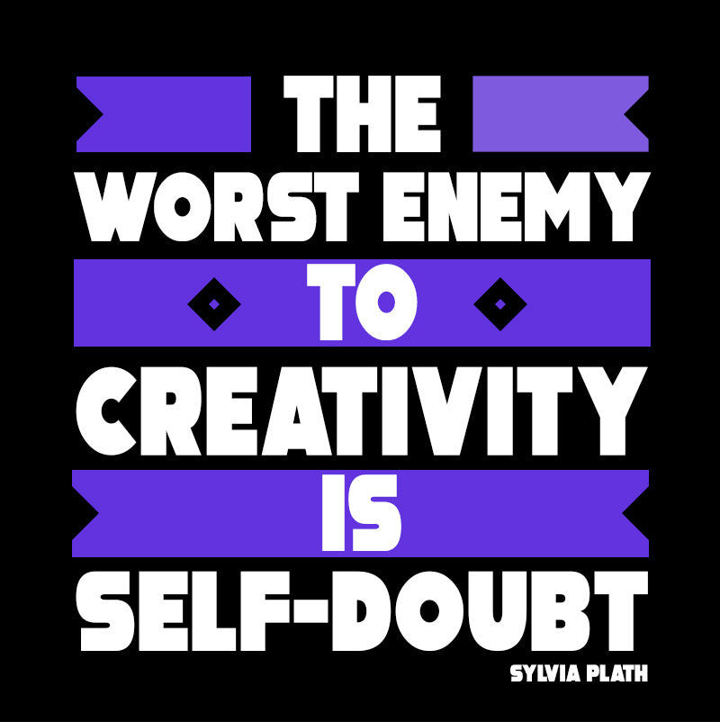 Unisex Sweatshirt - Sylvia Plath quotes, “The worst enemy to creativity is self-doubt”