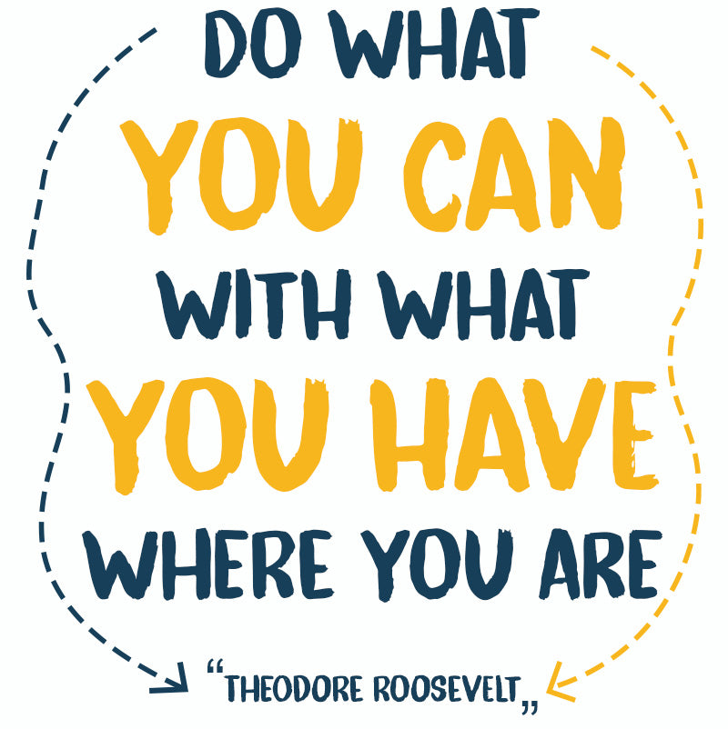 Eco Tote Bag -  Theodore Roosevelt quotes, "Do what you can, with what you have, where you are"