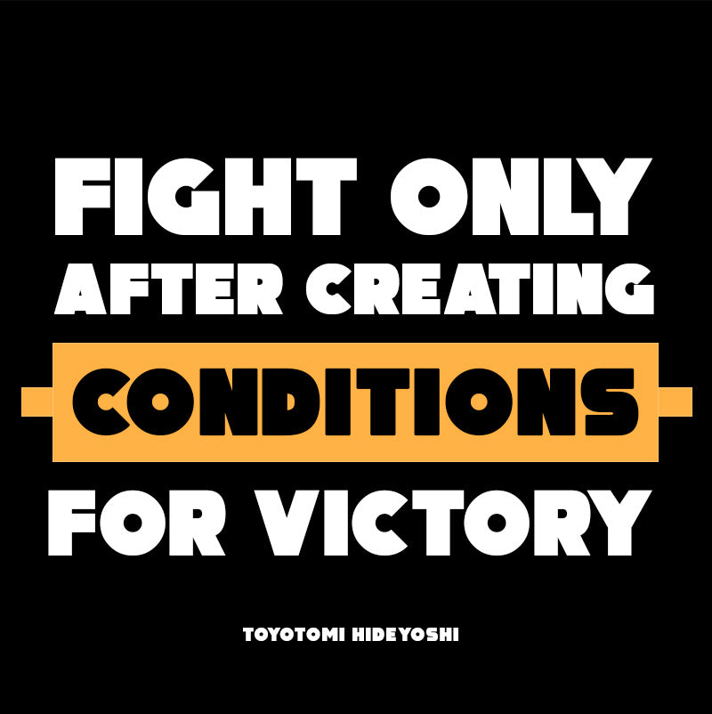 Unisex t-shirt - Toyotomi Hideyoshi quotes, "Fight only after creating conditions for victory"