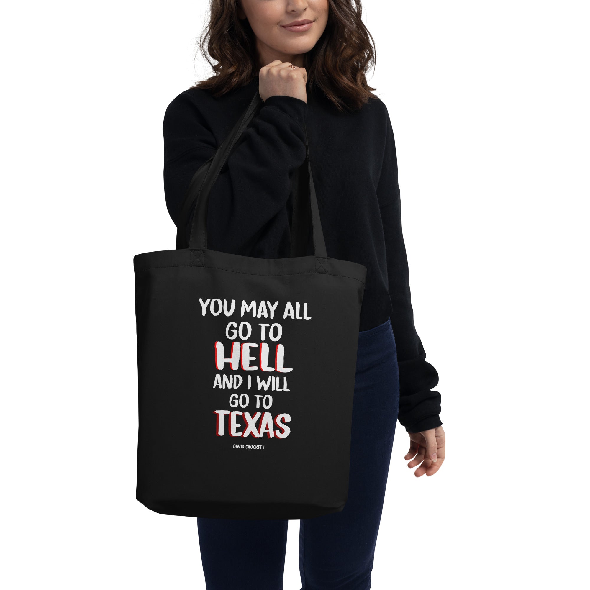 Eco Tote Bag - Davy Crockett quotes, "You may all go to Hell, and I will go to Texas"