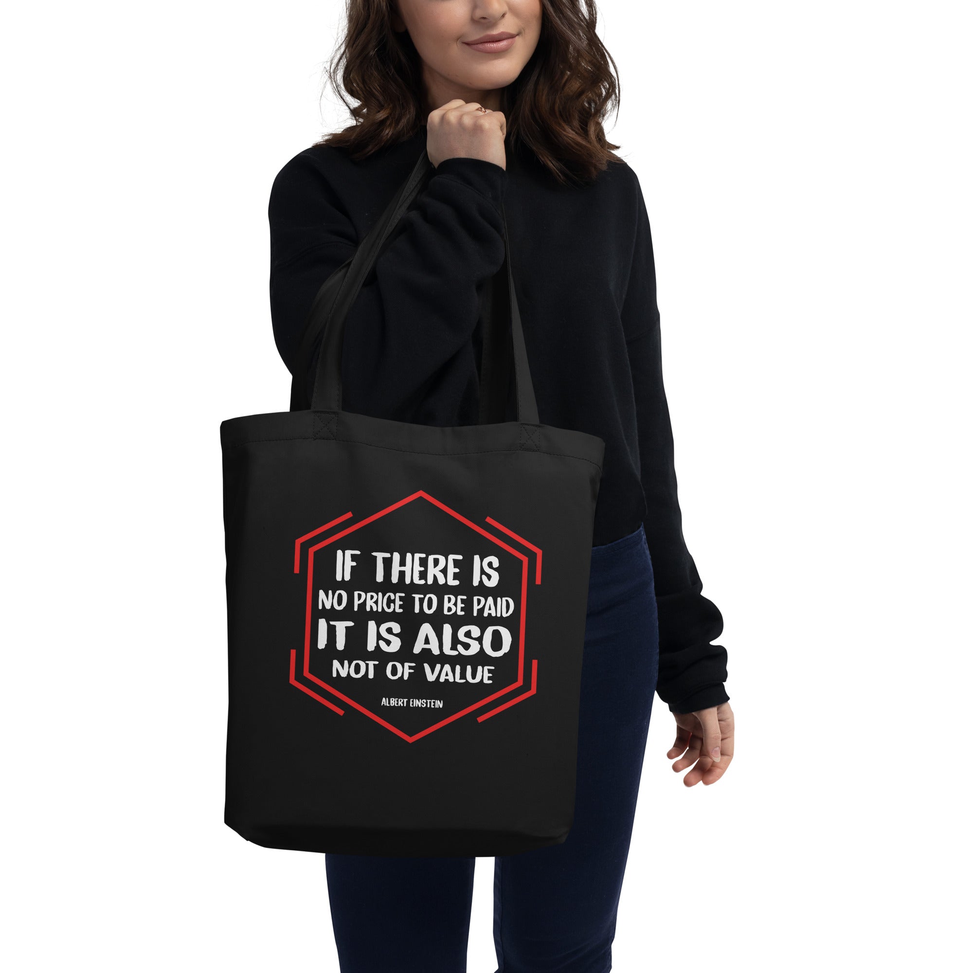 Eco Tote Bag - Albert Einstein quotes, “If there is no price to be paid, it is also not of value.”