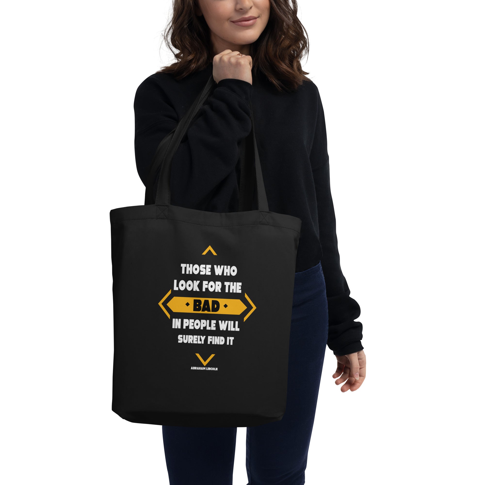 Eco Tote Bag - Abraham Lincoln quotes, "Those who look for the bad in people will surely find it"