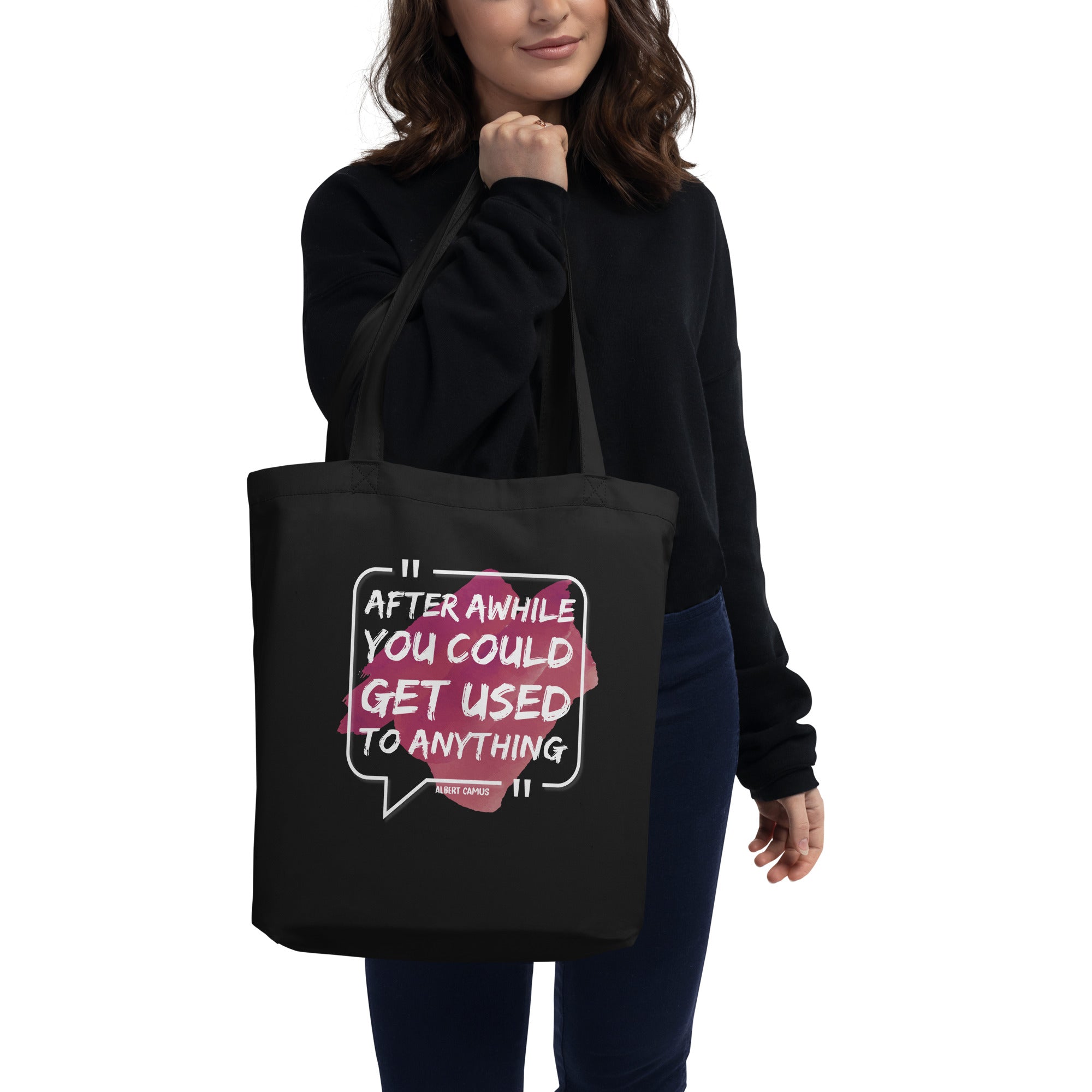 Eco Tote Bag -  Albert Camus quotes, "After a while you could get used to anything"