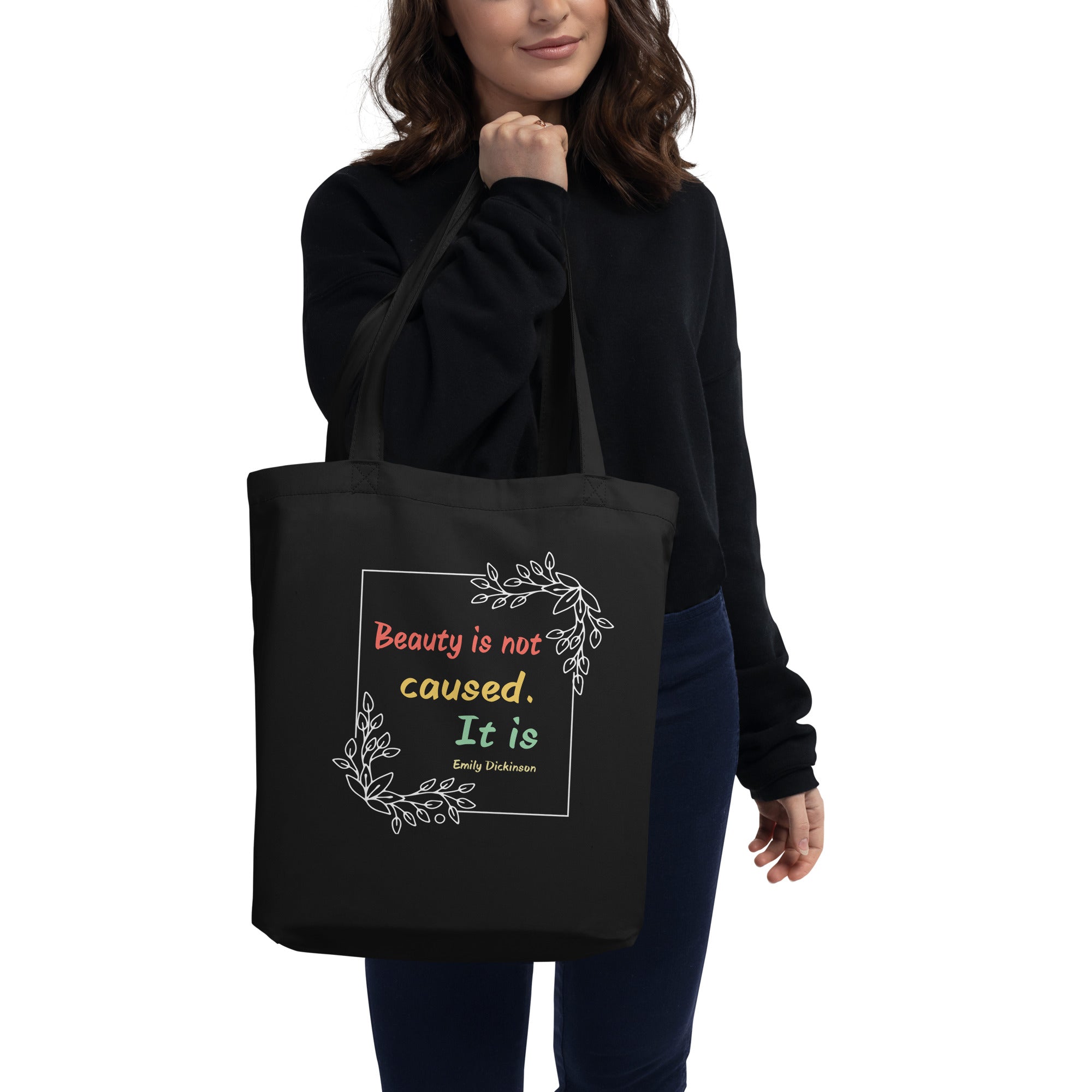 Eco Tote Bag - Emily Dickinson quotes, “Beauty is not caused. It is”