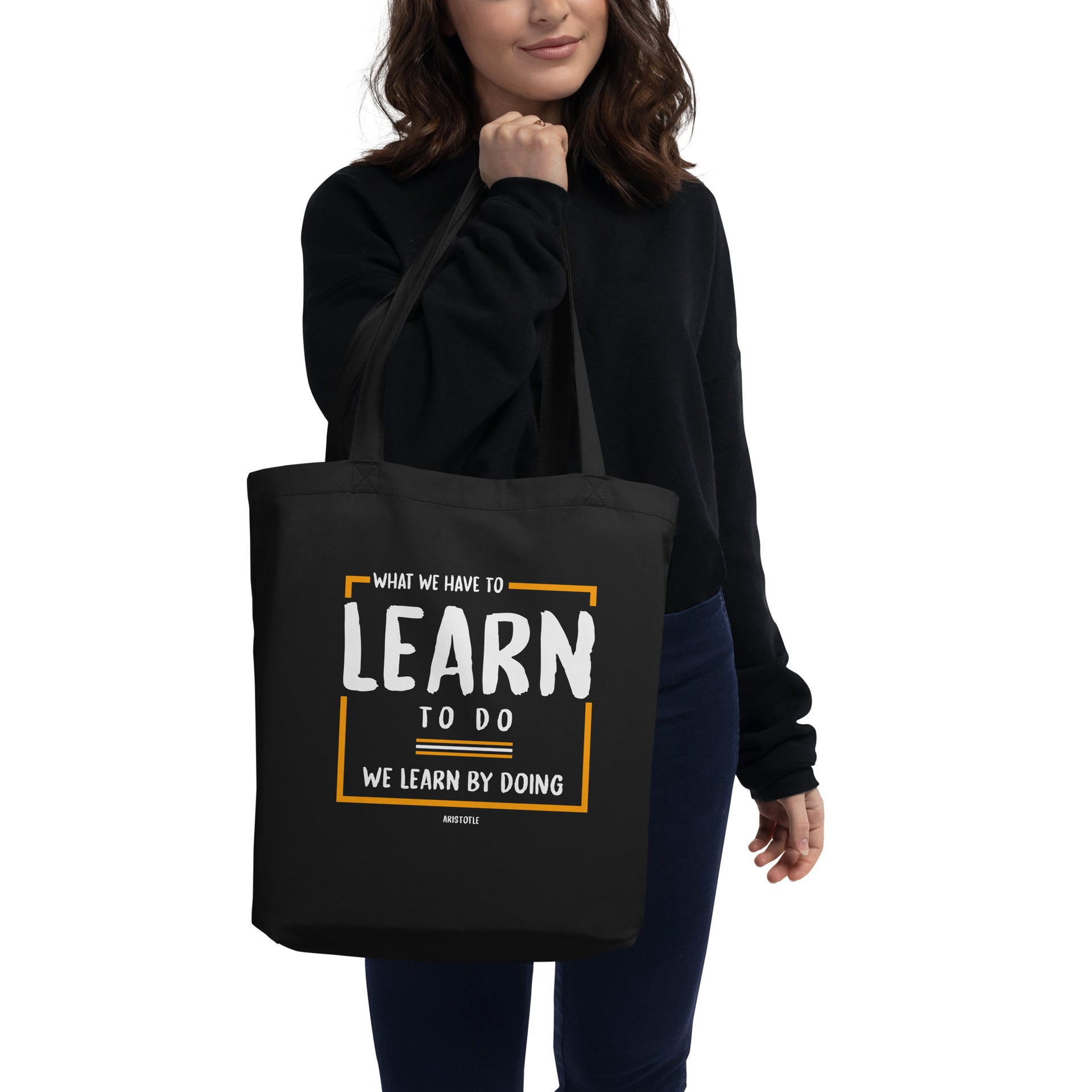 Eco Tote Bag - Aristotle quotes, "What we have to learn to do, we learn by doing"