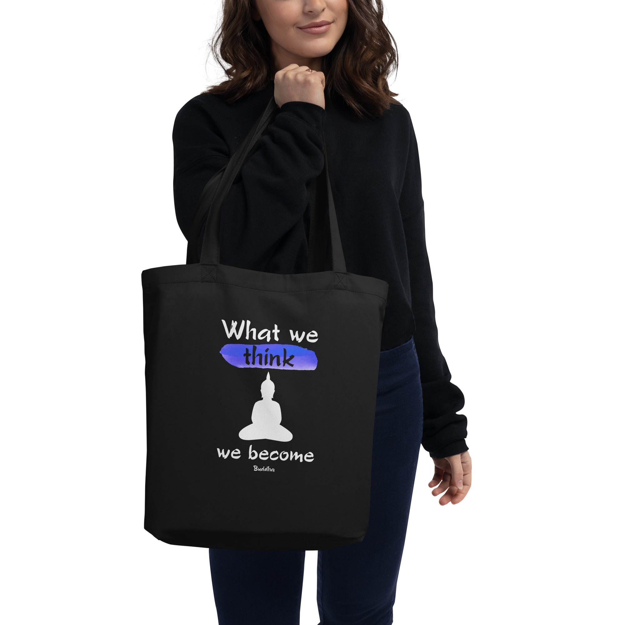 Eco Tote Bag - Buddha quotes, "What we think, we become"