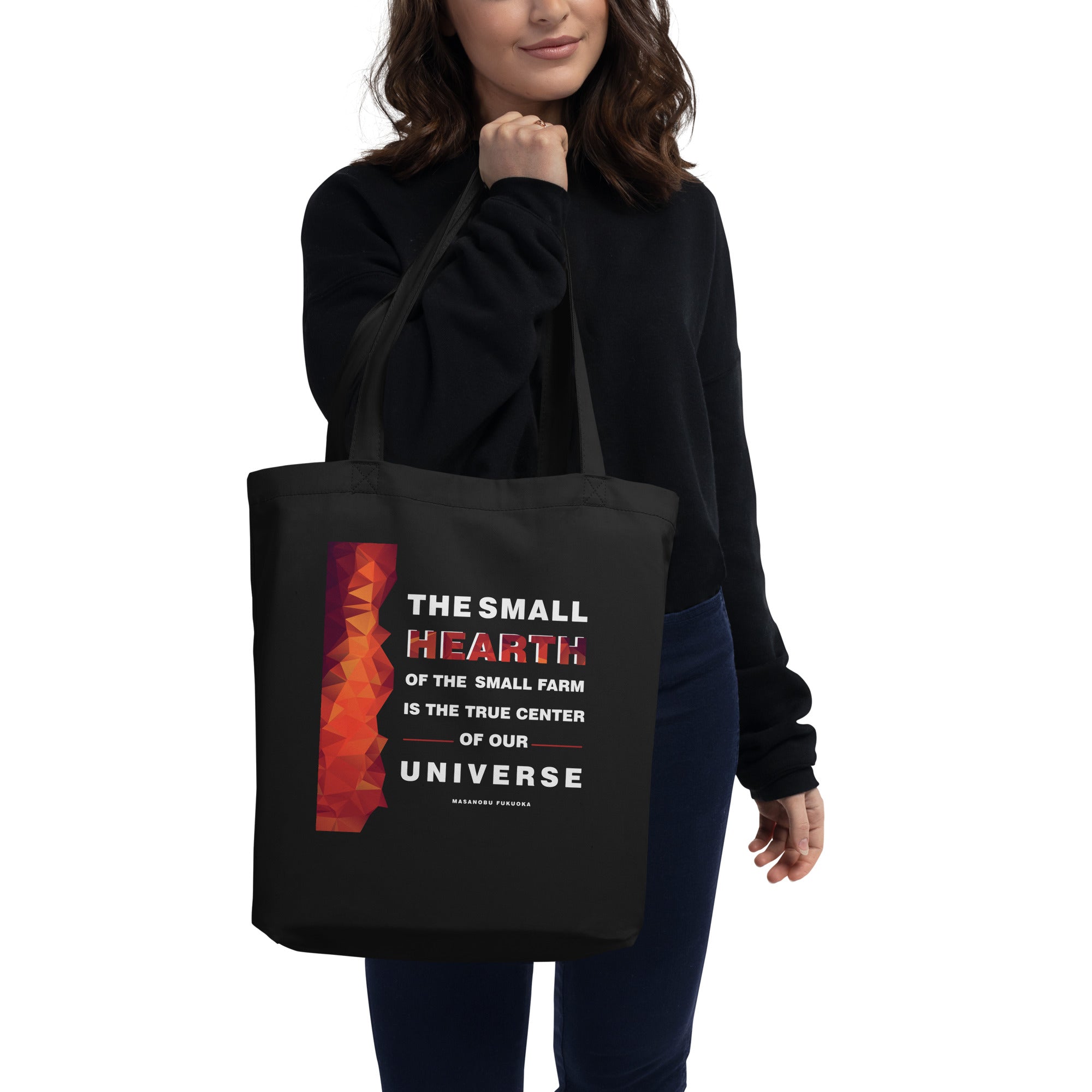 Eco Tote Bag - Masanobu Fukuoka's Quotes, “The simple hearth of the small farm is the true center of our universe.”