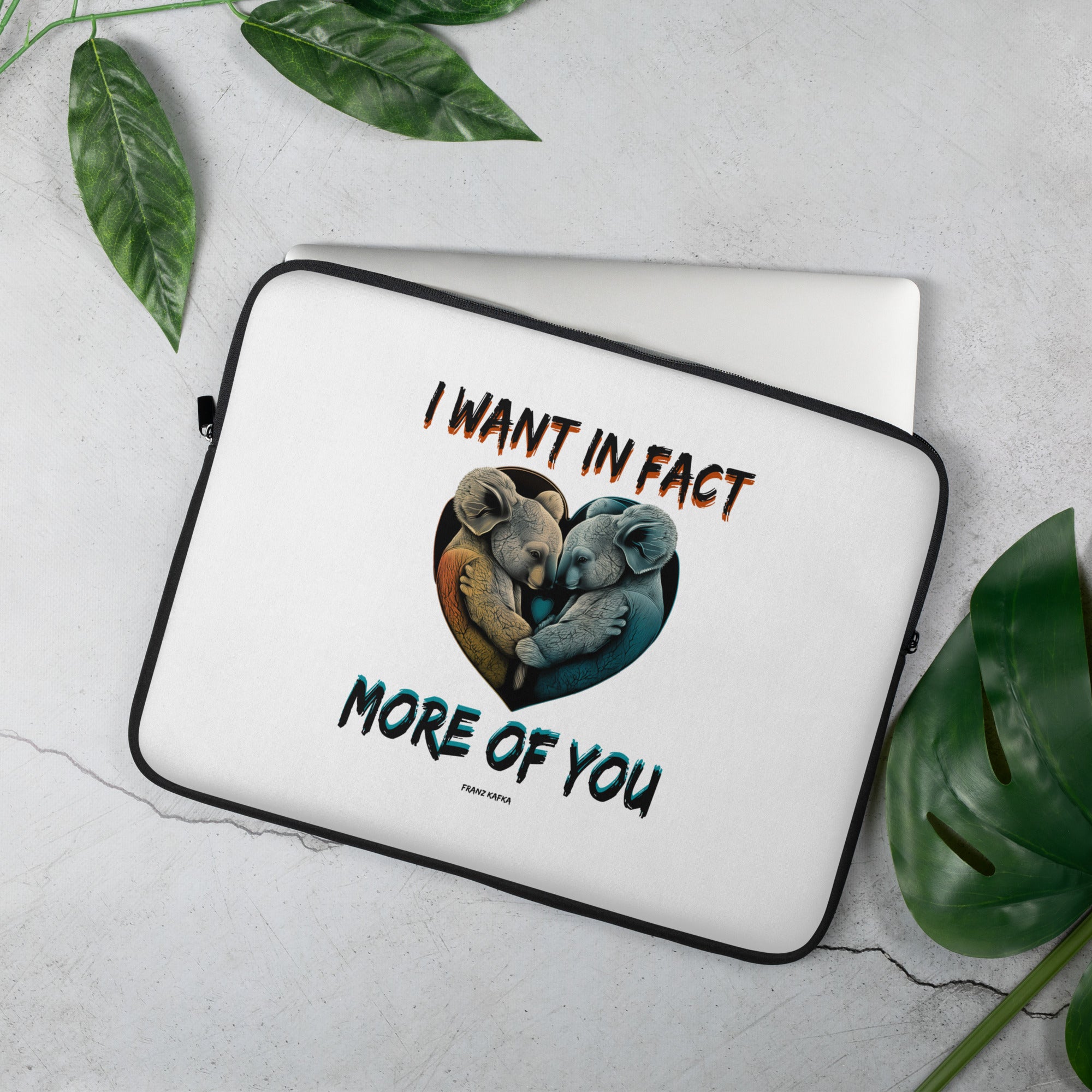 Laptop Sleeve - Franz Kafka quotes, "I want in fact more of you"