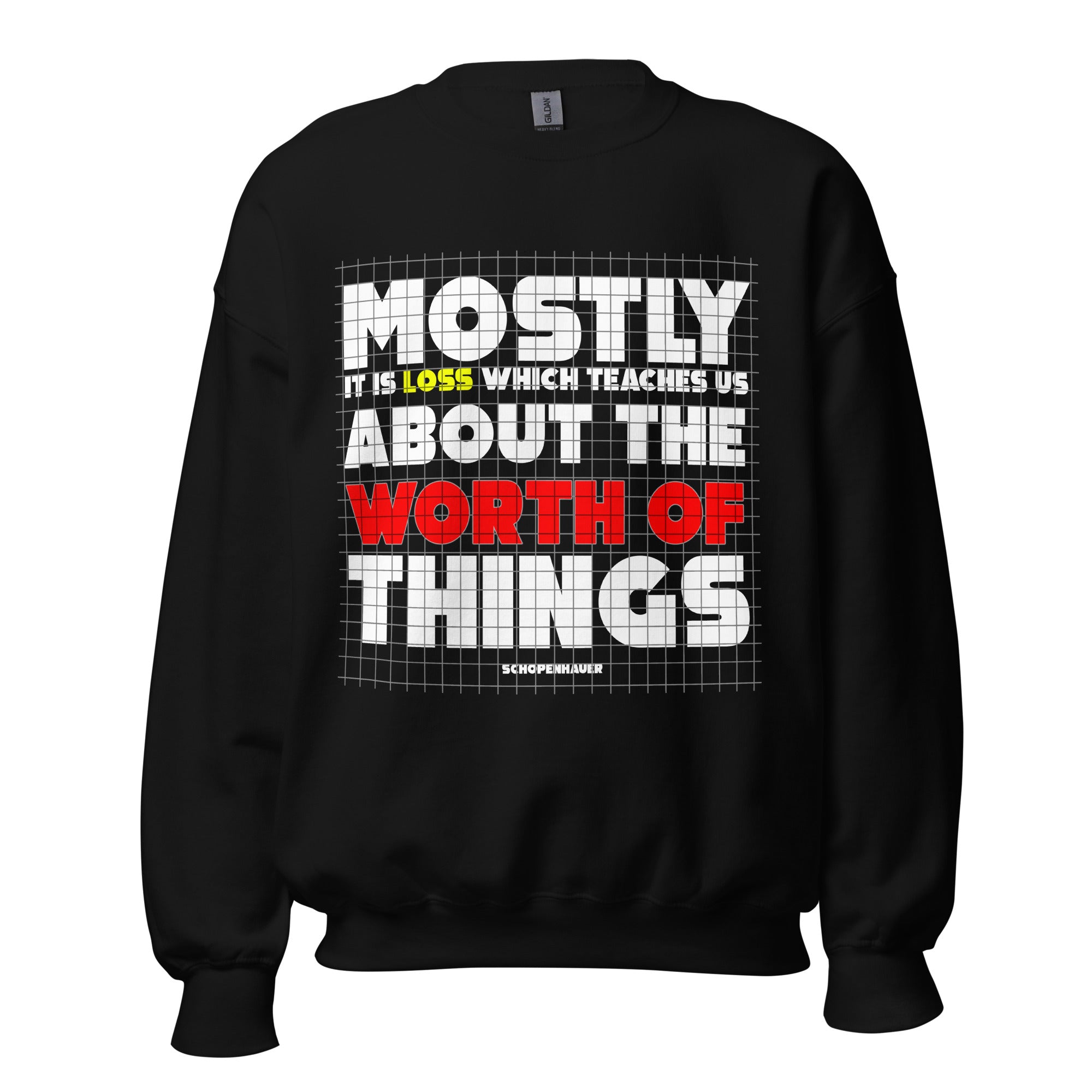 Unisex Sweatshirt -  Arthur Schopenhauer quotes, "Mostly it is loss which teaches us about the worth of things"