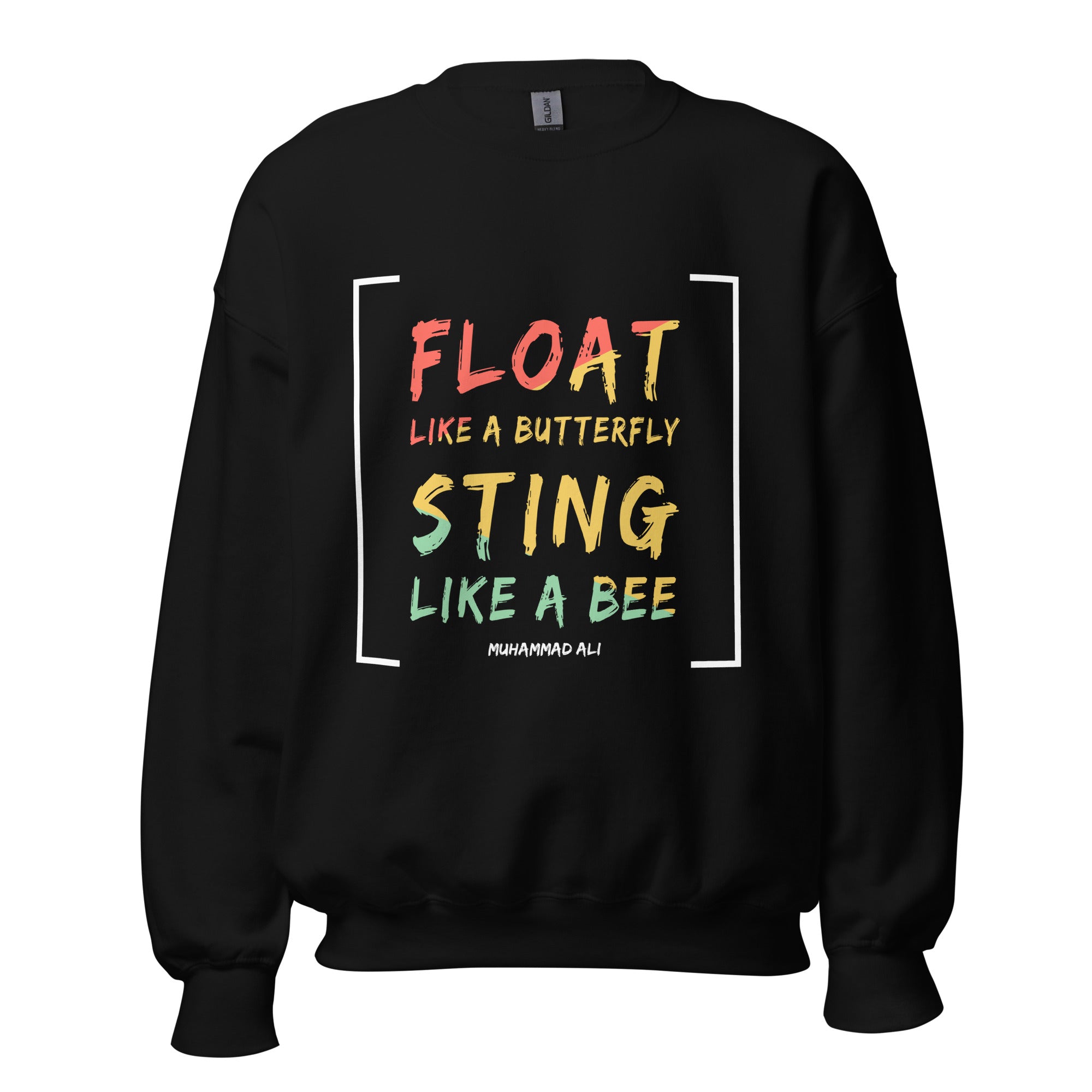 Unisex Sweatshirt - Muhammad Ali quotes, “Float Like a Butterfly, sting like a Bee”