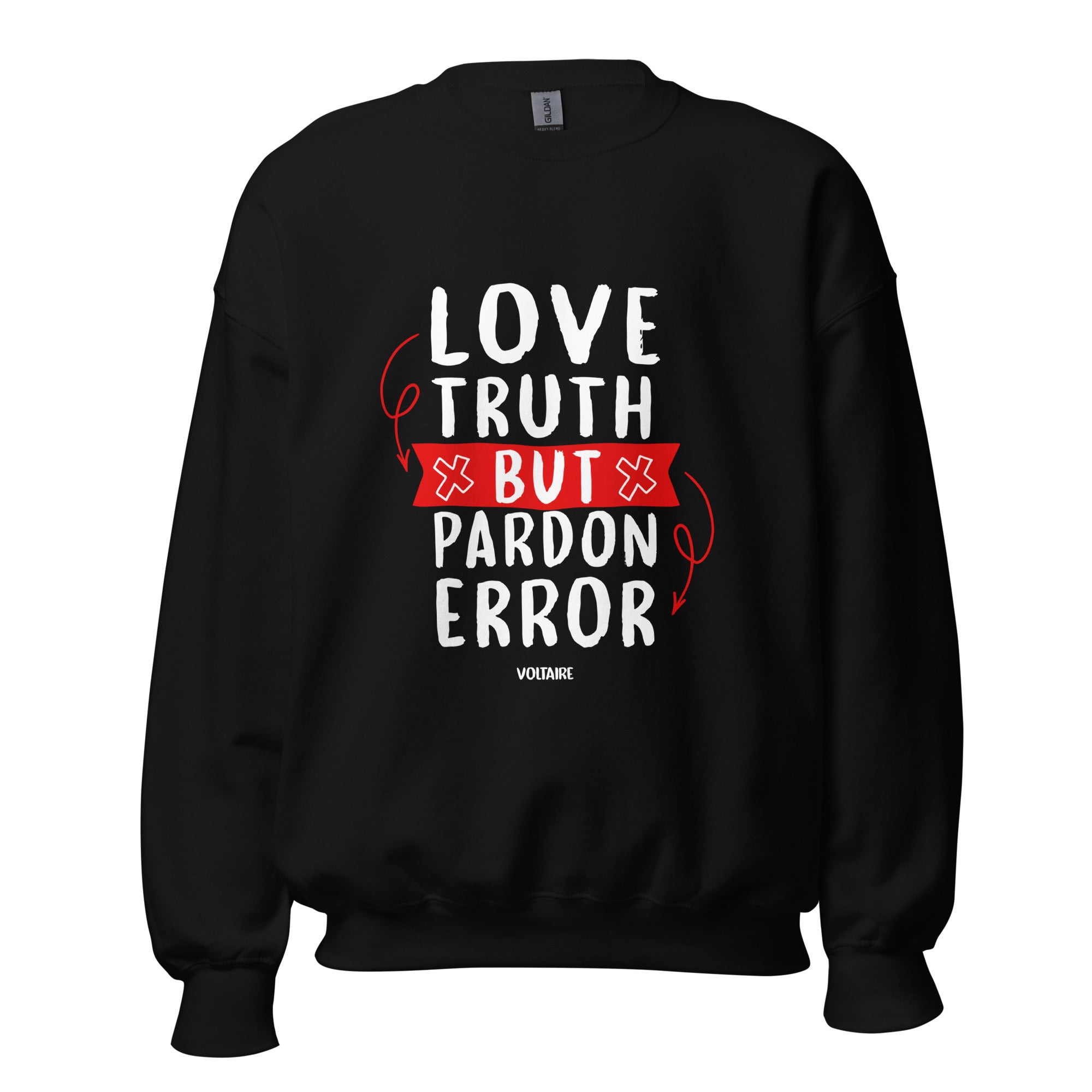 Unisex Sweatshirt - Voltaire quotes, “Love truth, but pardon error”