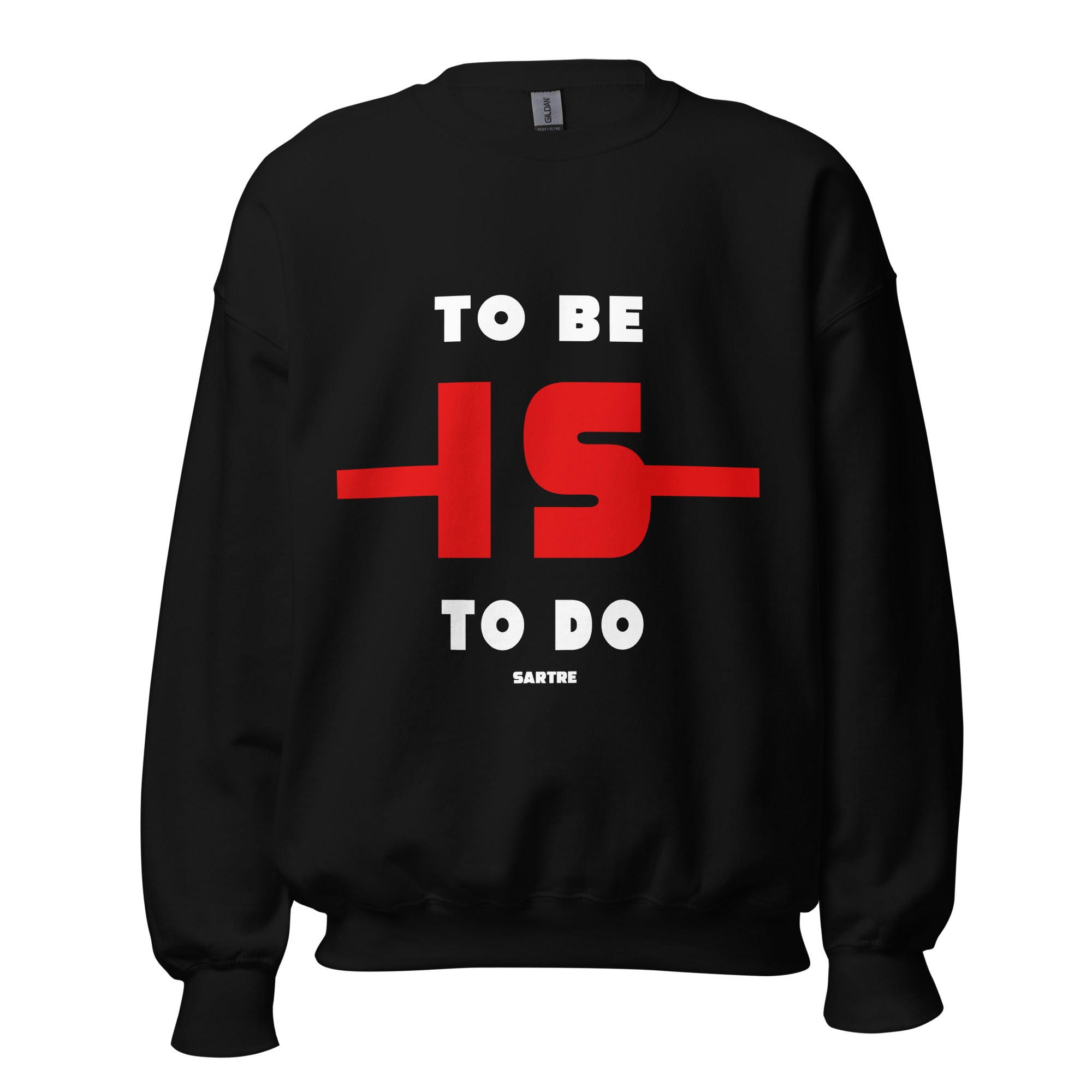 Unisex Sweatshirt - Sartre quotes, "To be is to do"