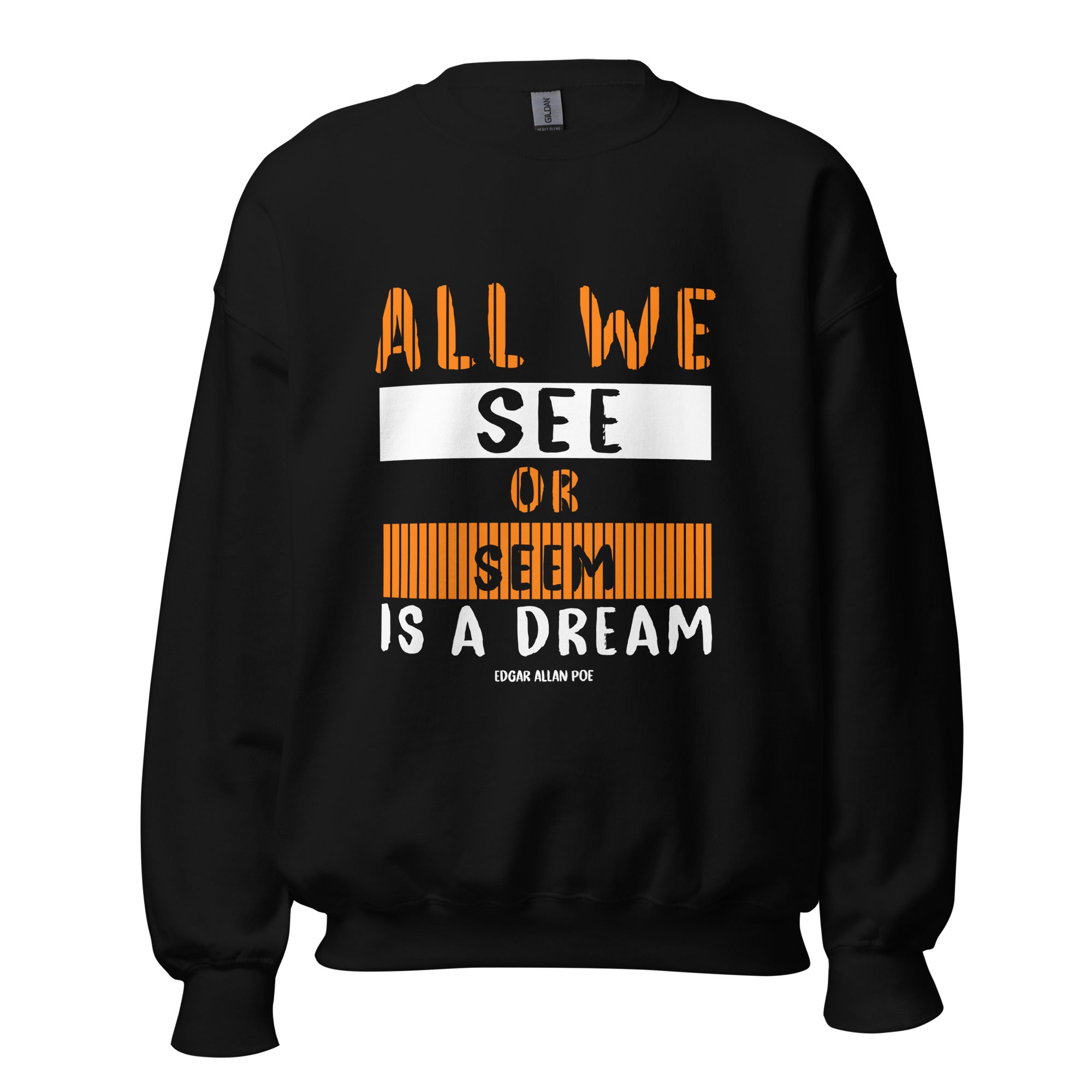 Unisex Sweatshirt - Edgar Allan Poe quotes, “All we see or seem is a dream”