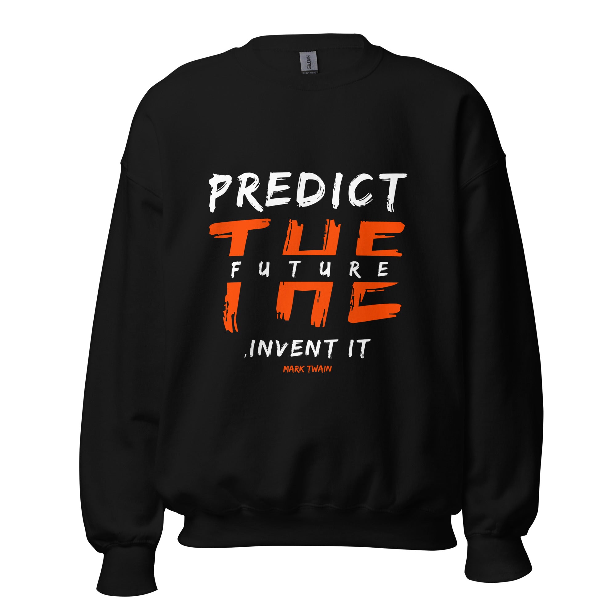 Unisex Sweatshirt - Mark Twain quotes, "Predict the future, Invent it"