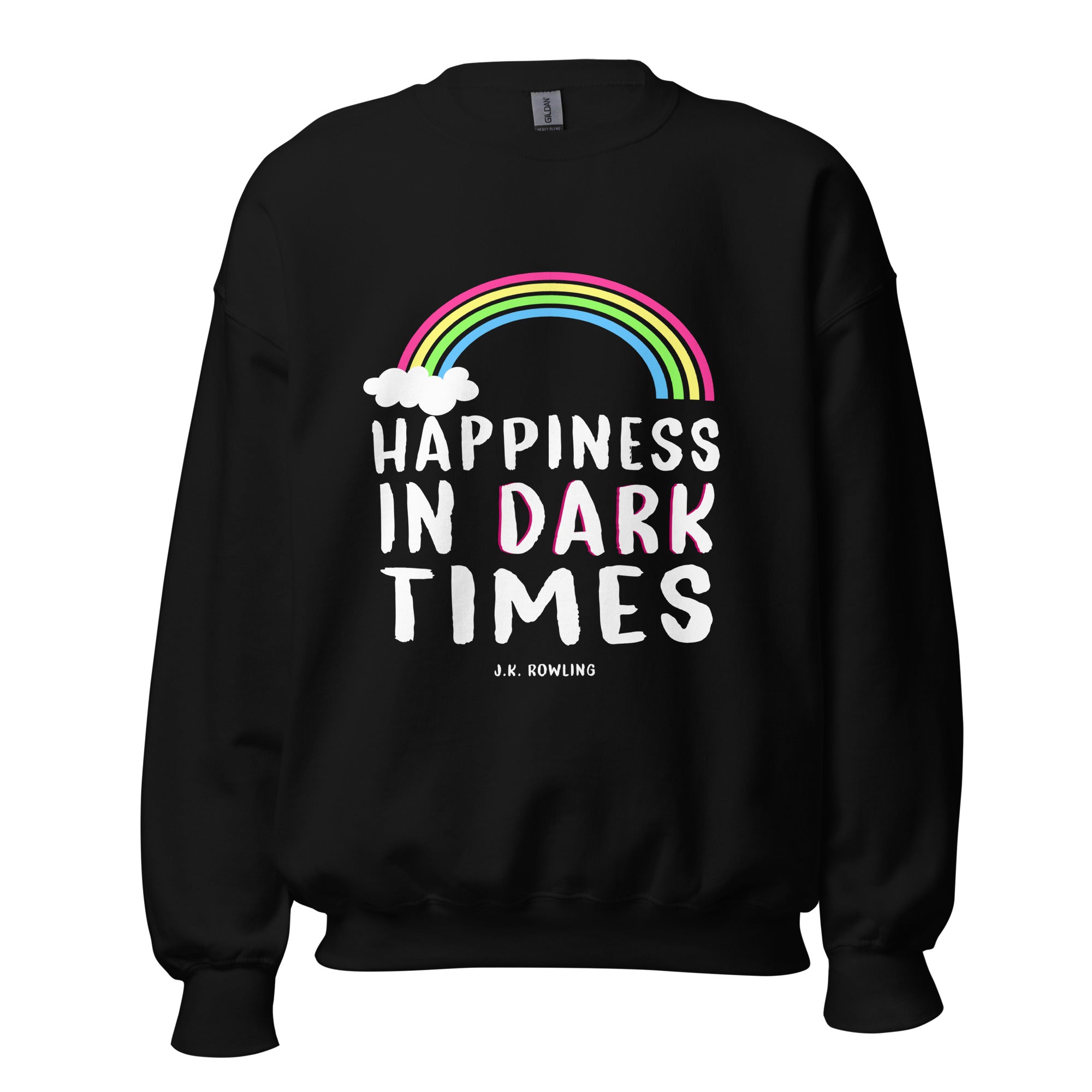 Unisex Sweatshirt - J.K. Rowling quotes, "Happiness in dark times"