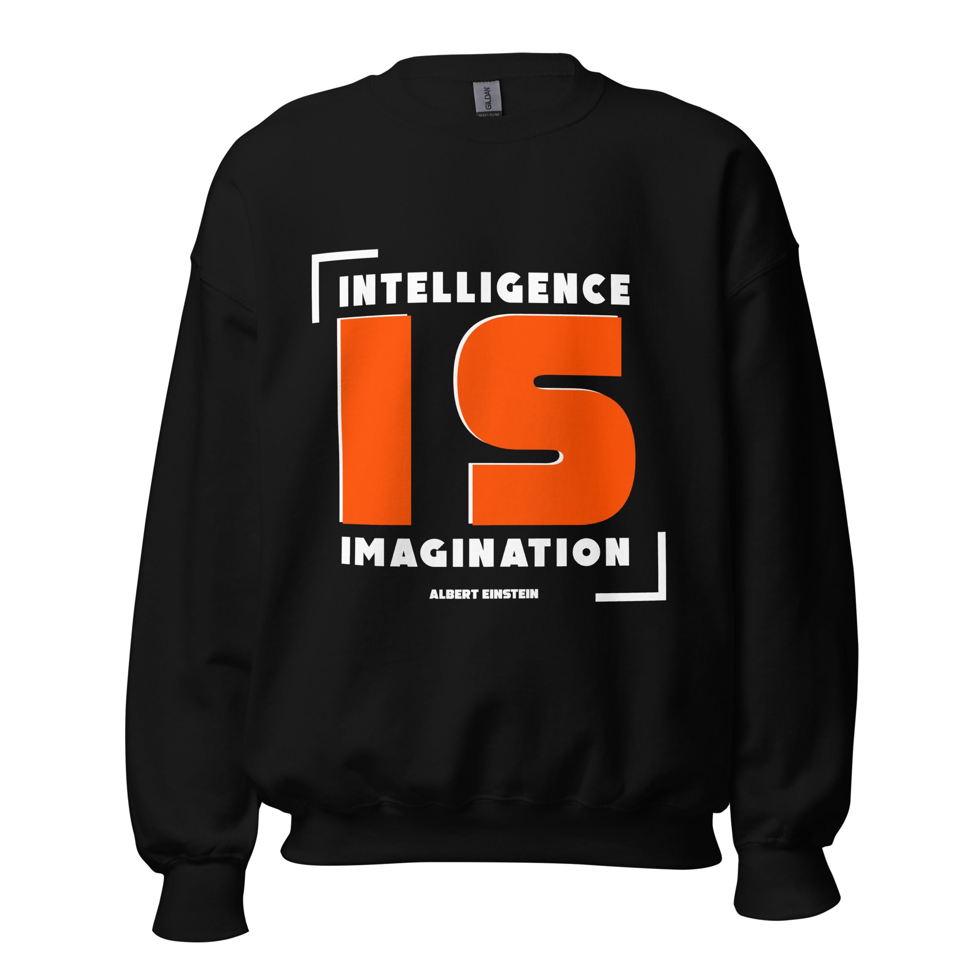 Unisex Sweatshirt - Albert Einstein quotes, “ Intelligence is imagination”