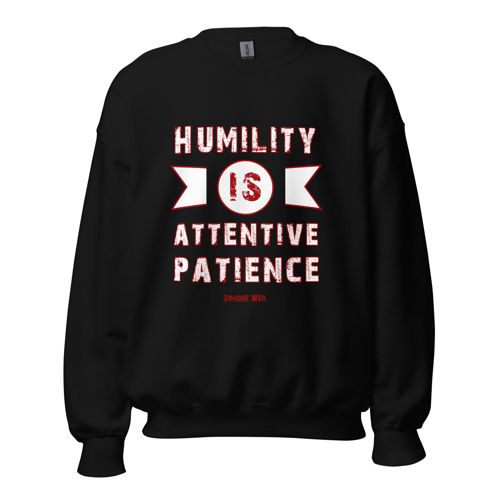 Unisex Sweatshirt - Simone Weil quotes, "Humility is attentive patience"