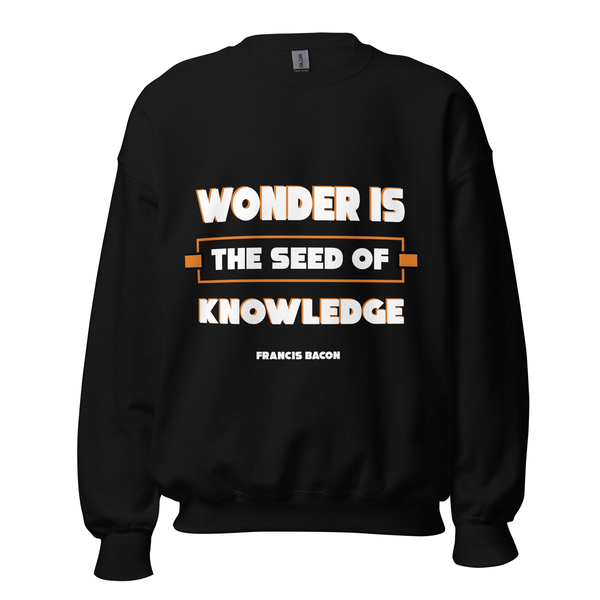 Unisex Sweatshirt -  Francis Bacon quotes