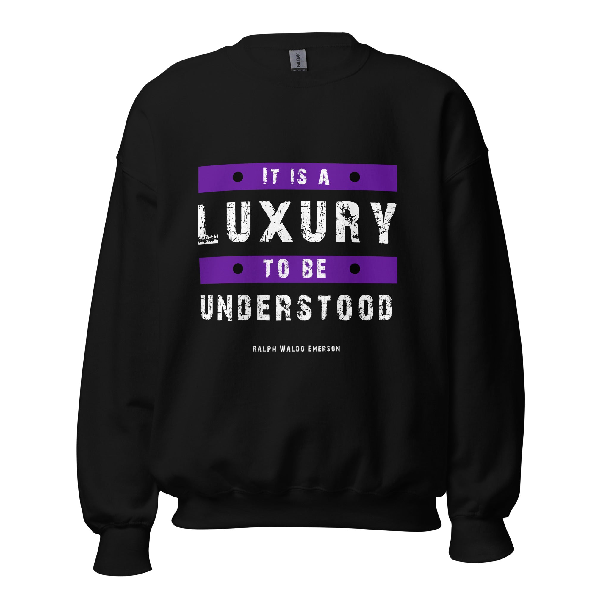 Unisex Sweatshirt - Ralph Waldo Emerson quotes, "It is a luxury to be understood"