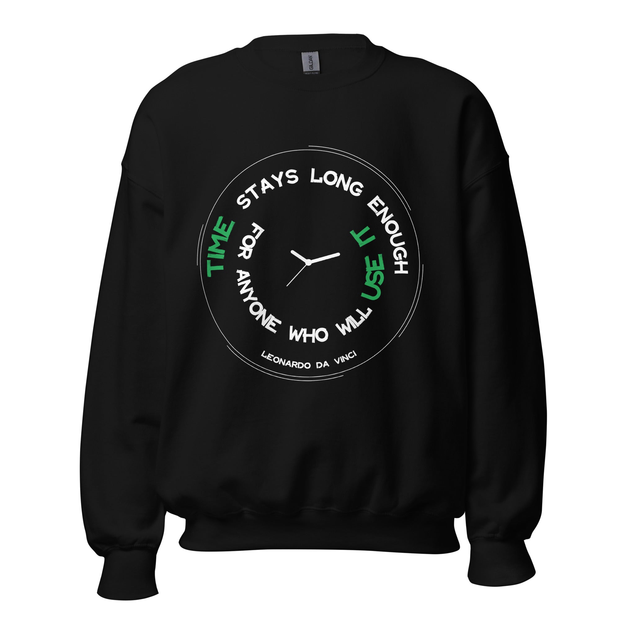 Unisex Sweatshirt - Leonardo da vinci's Quotes, "Time stays long enough for anyone who will use it"