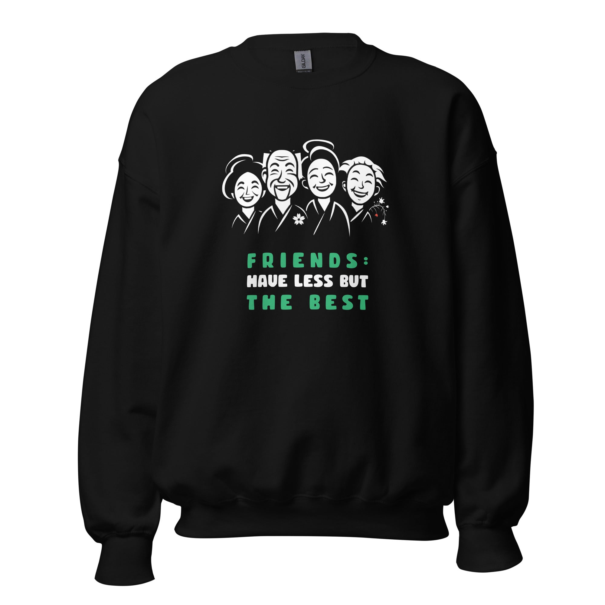 Unisex Sweatshirt - Moai, Friends: Have Less But The best