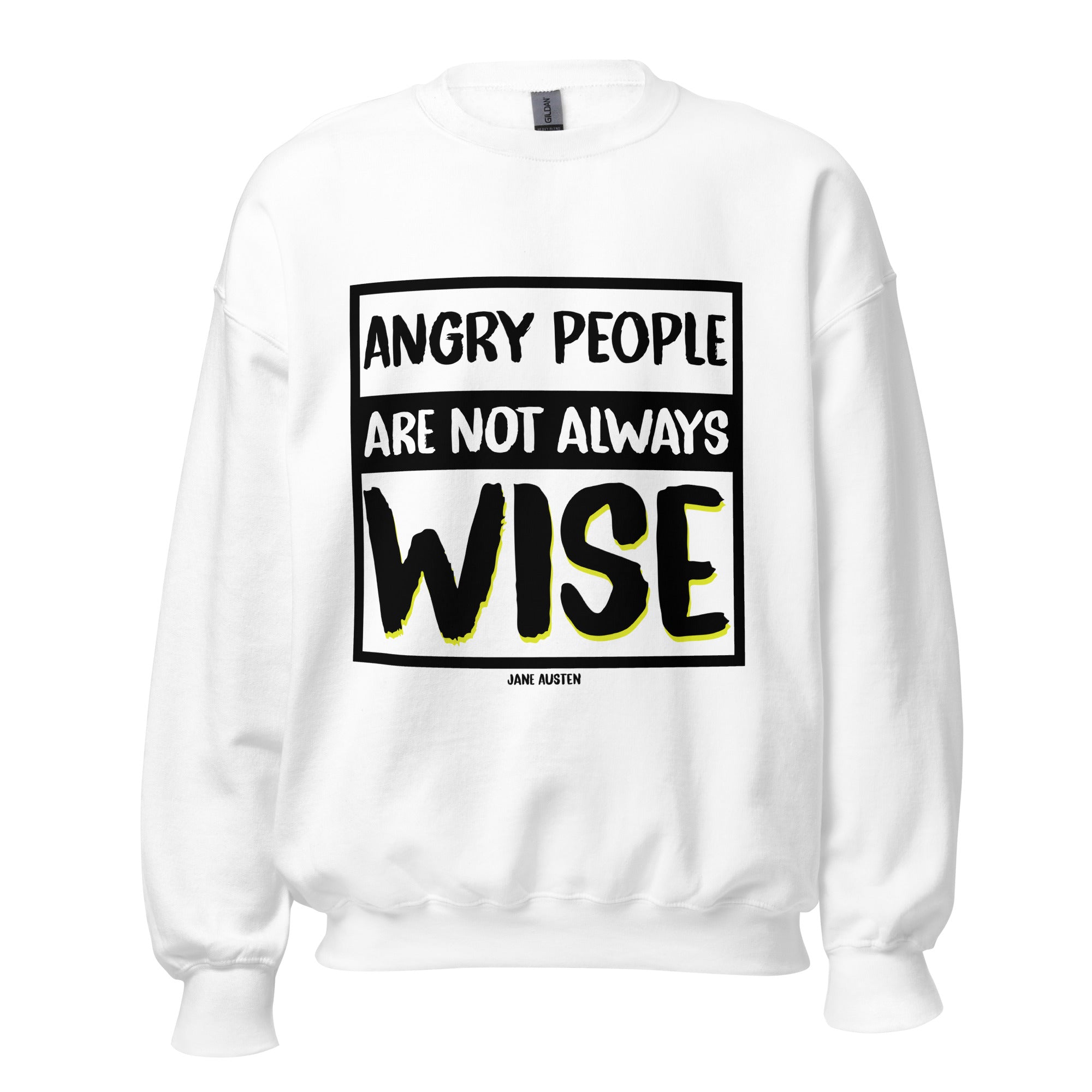 Unisex Sweatshirt - Jane Austen quotes, "Angry people are not always wise"