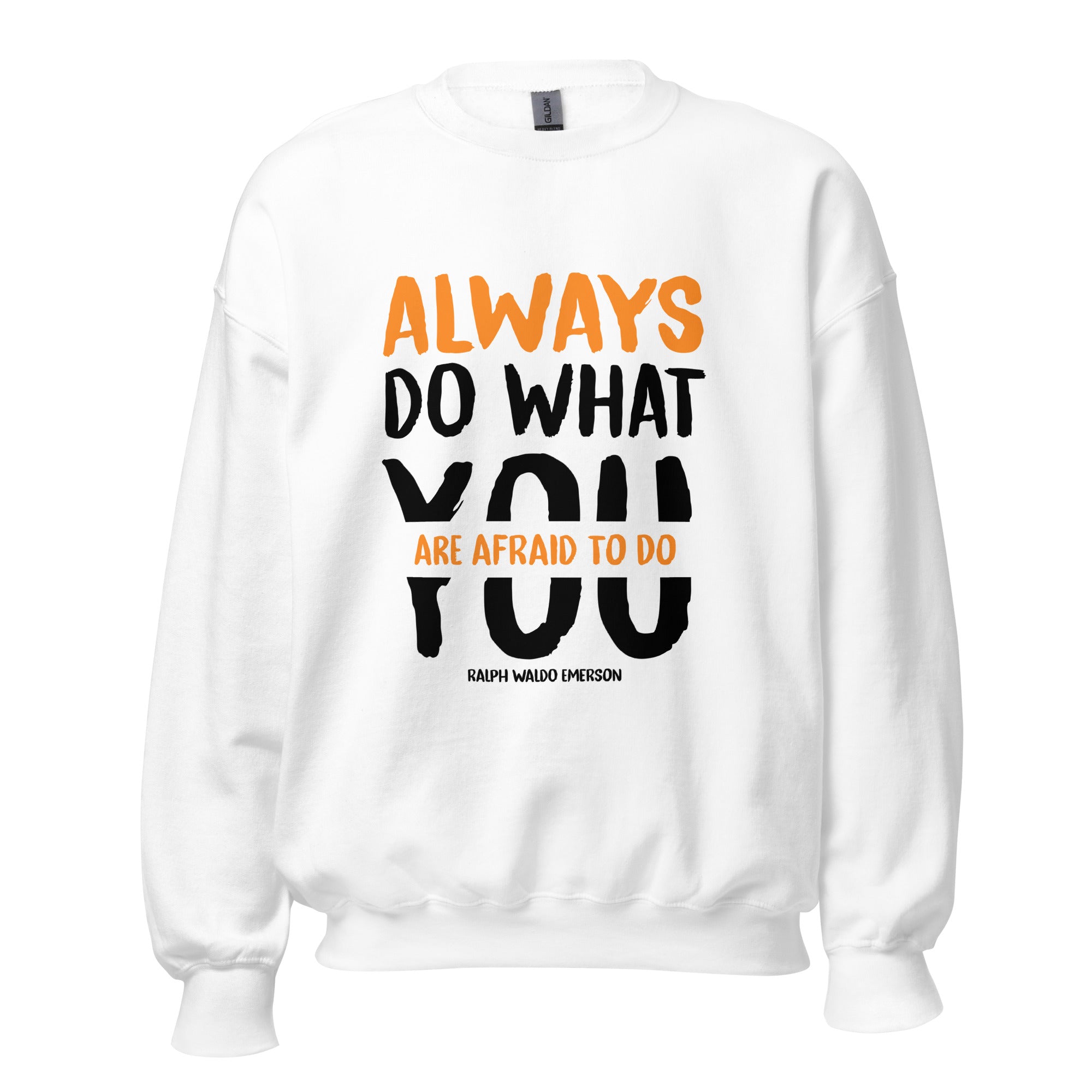 Unisex Sweatshirt - Ralph Waldo Emerson quotes, "Always do what you are afraid to do."