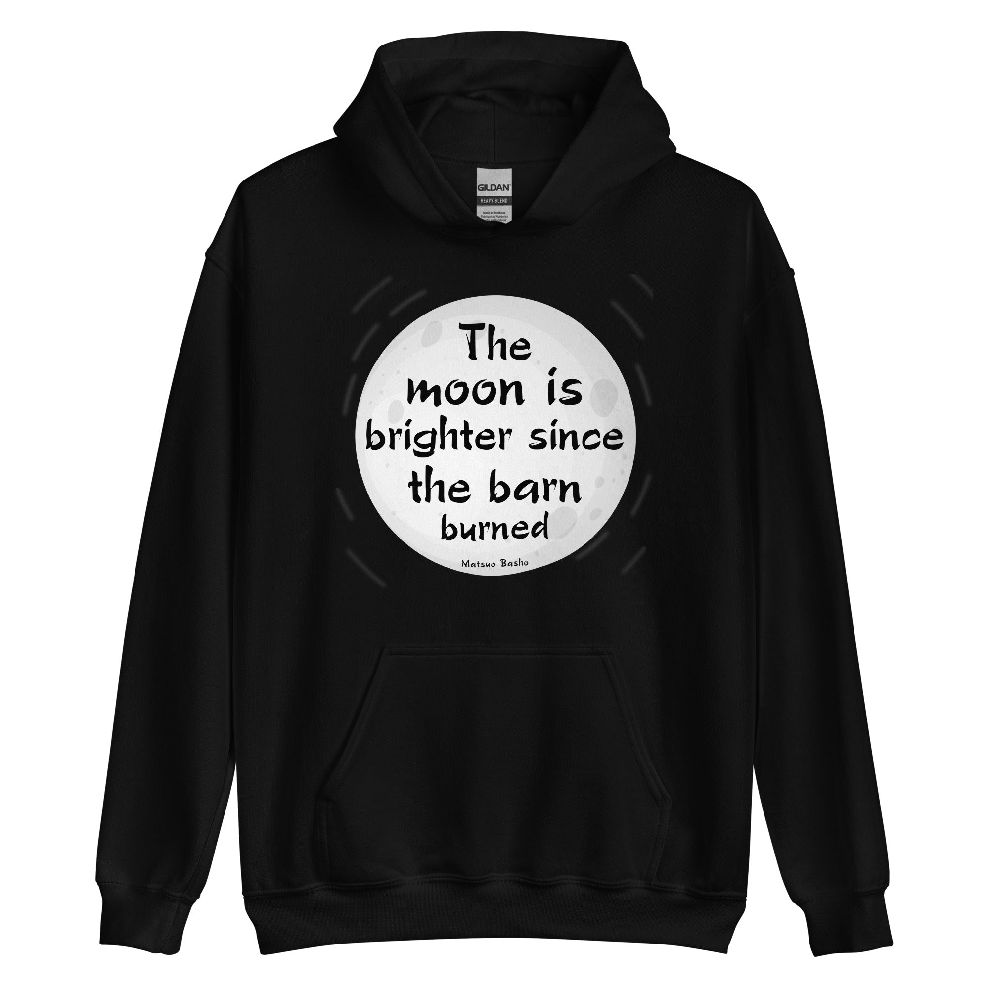 Unisex Hoodie - Matsuo Basho quotes, "The moon is brighter since the barn burned"