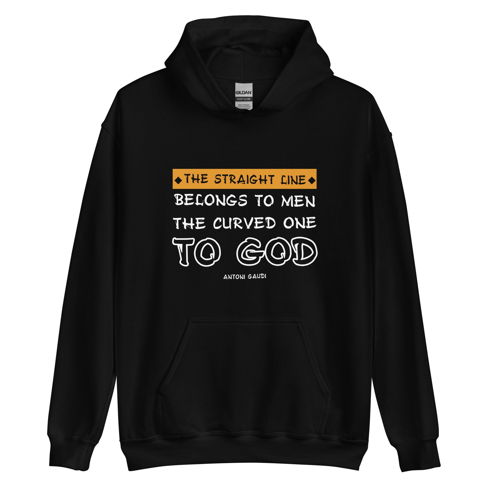 Unisex Hoodie - Antoni Gaudi Quotes, "The straight line belongs to men, the curved one to God"