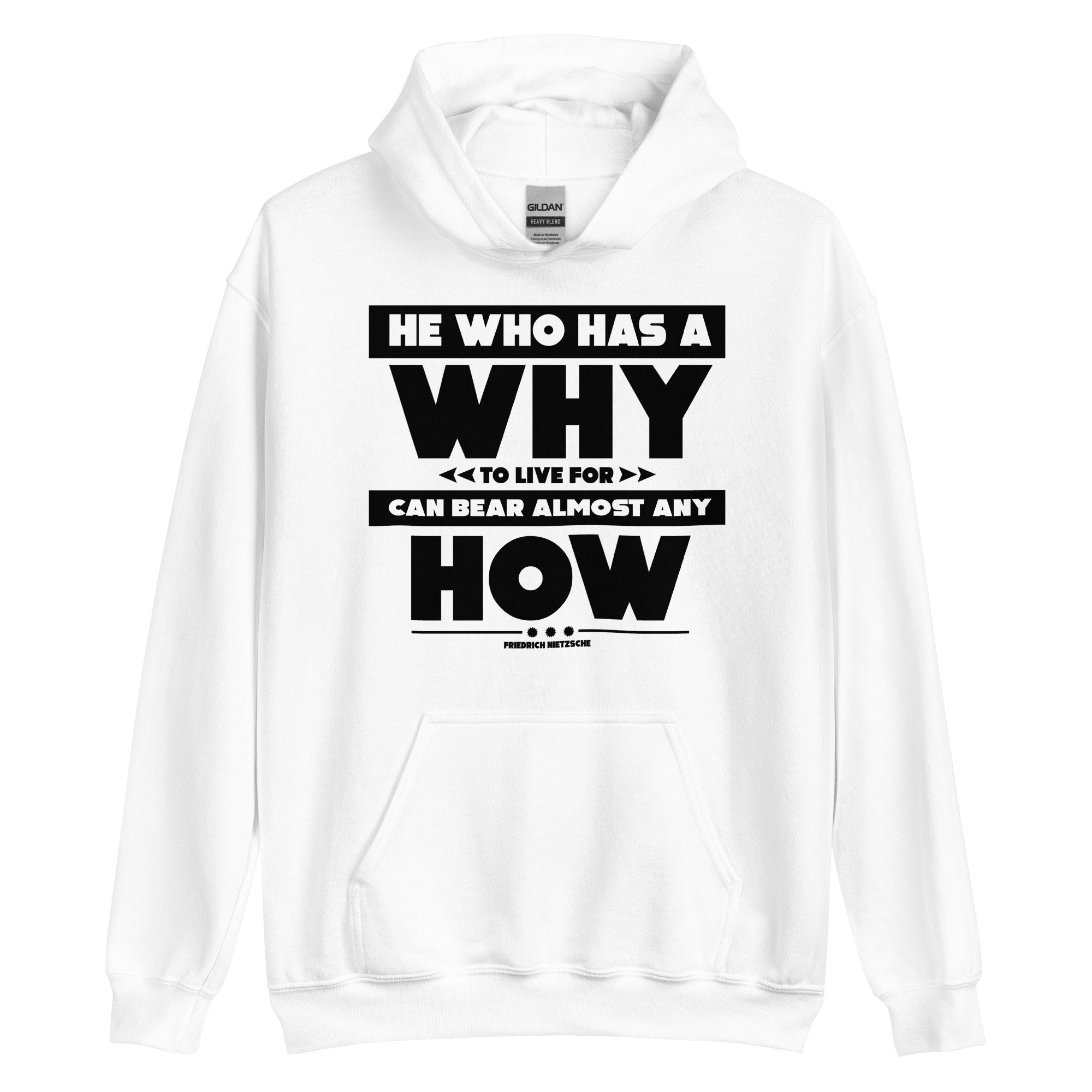 Unisex Hoodie - Friedrich Nietzsche quotes, “He who has a why to live for can bear almost any how.”