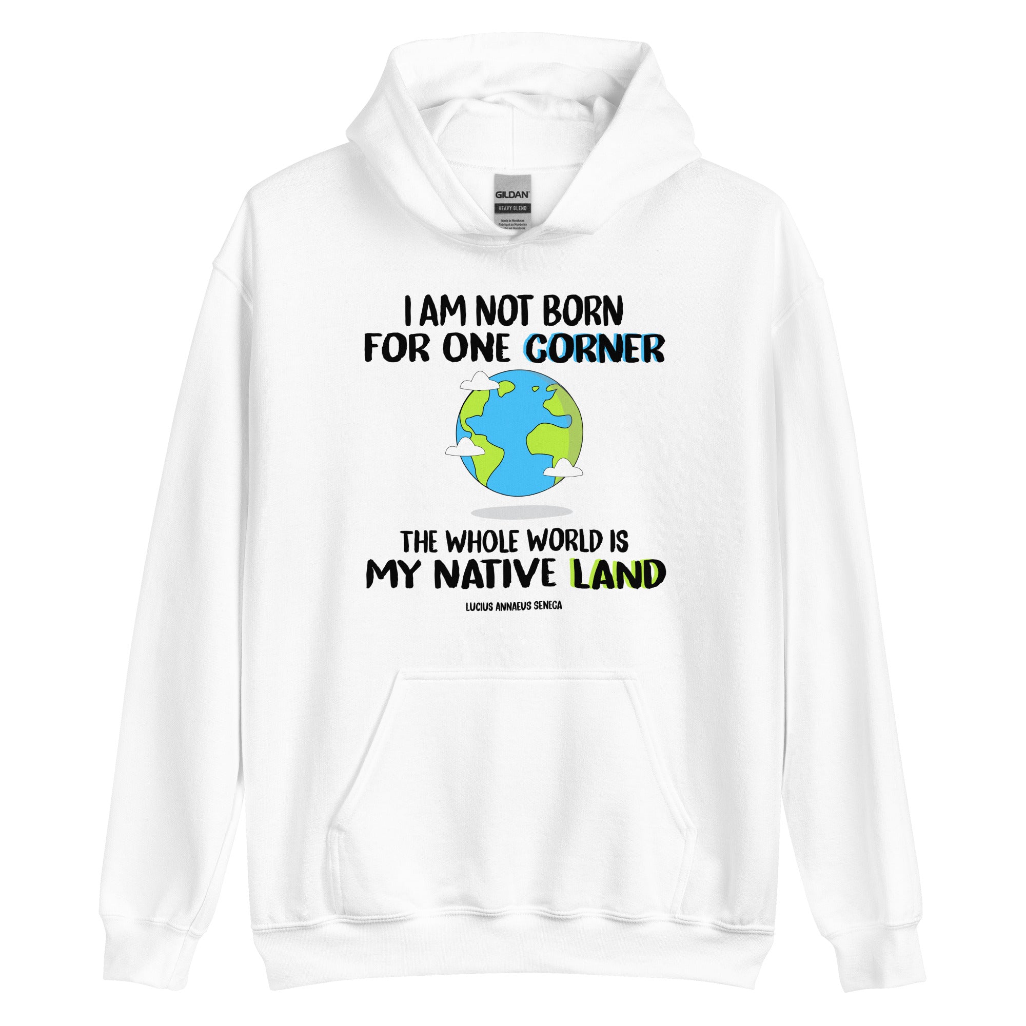 Unisex Hoodie -  Lucius Annaeus Seneca quotes, “I am not born for one corner, the whole world is my native land”