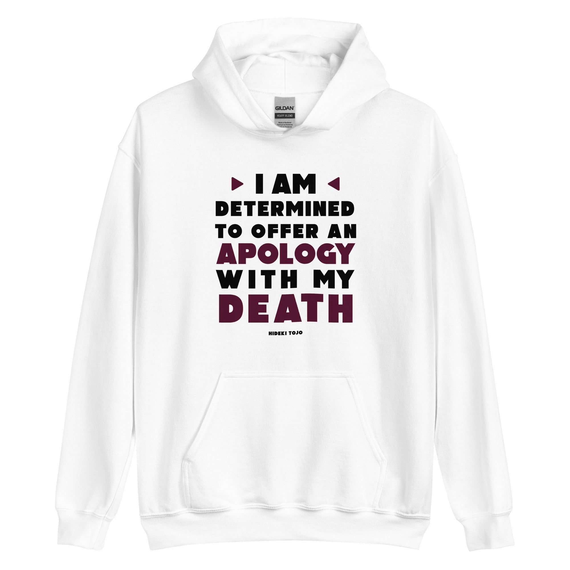 Unisex Hoodie - Hideki Tojo quotes, "I am determined to offer an apology with my death."