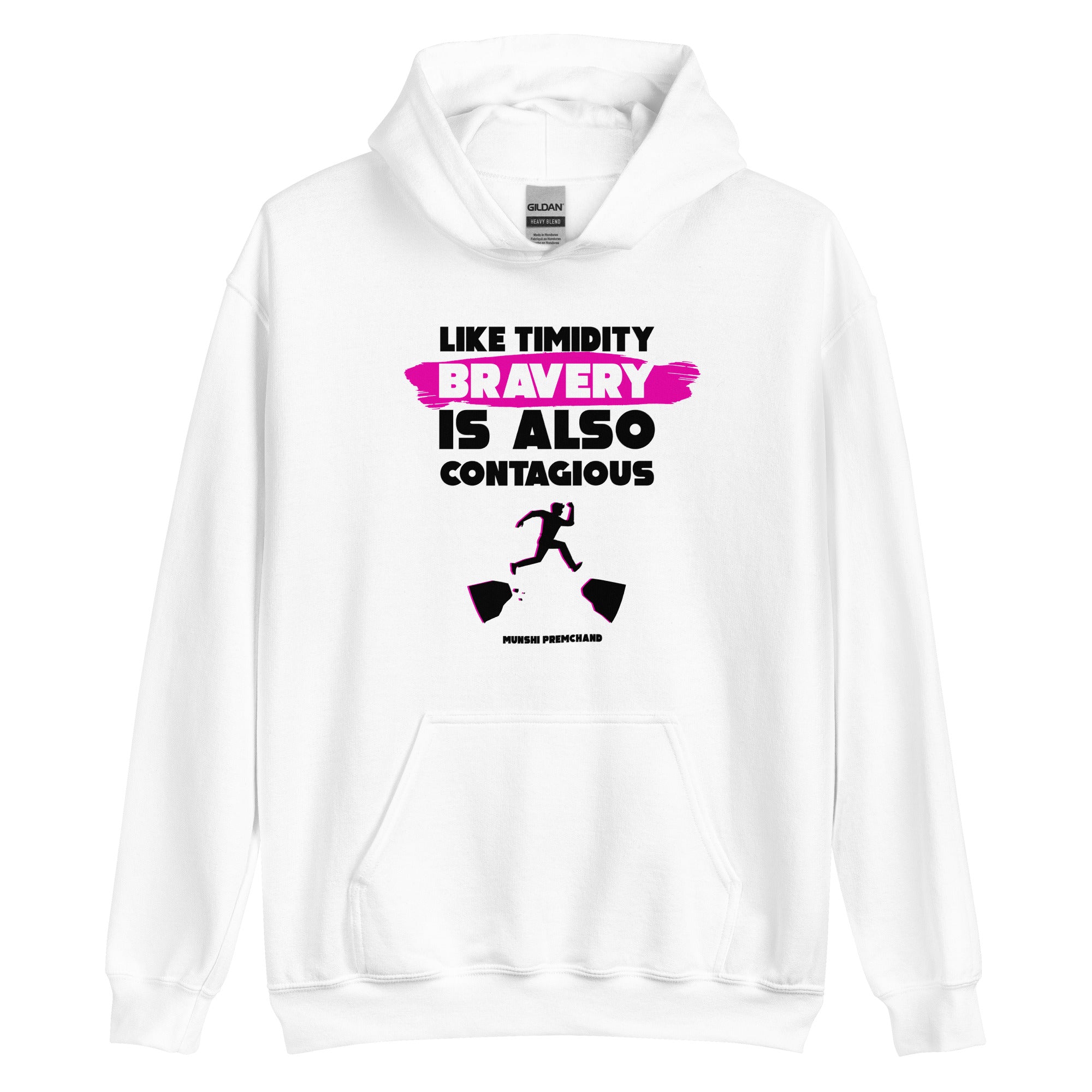 Unisex Hoodie - Munshi Premchand quotes, "Like timidity, bravery is also contagious"