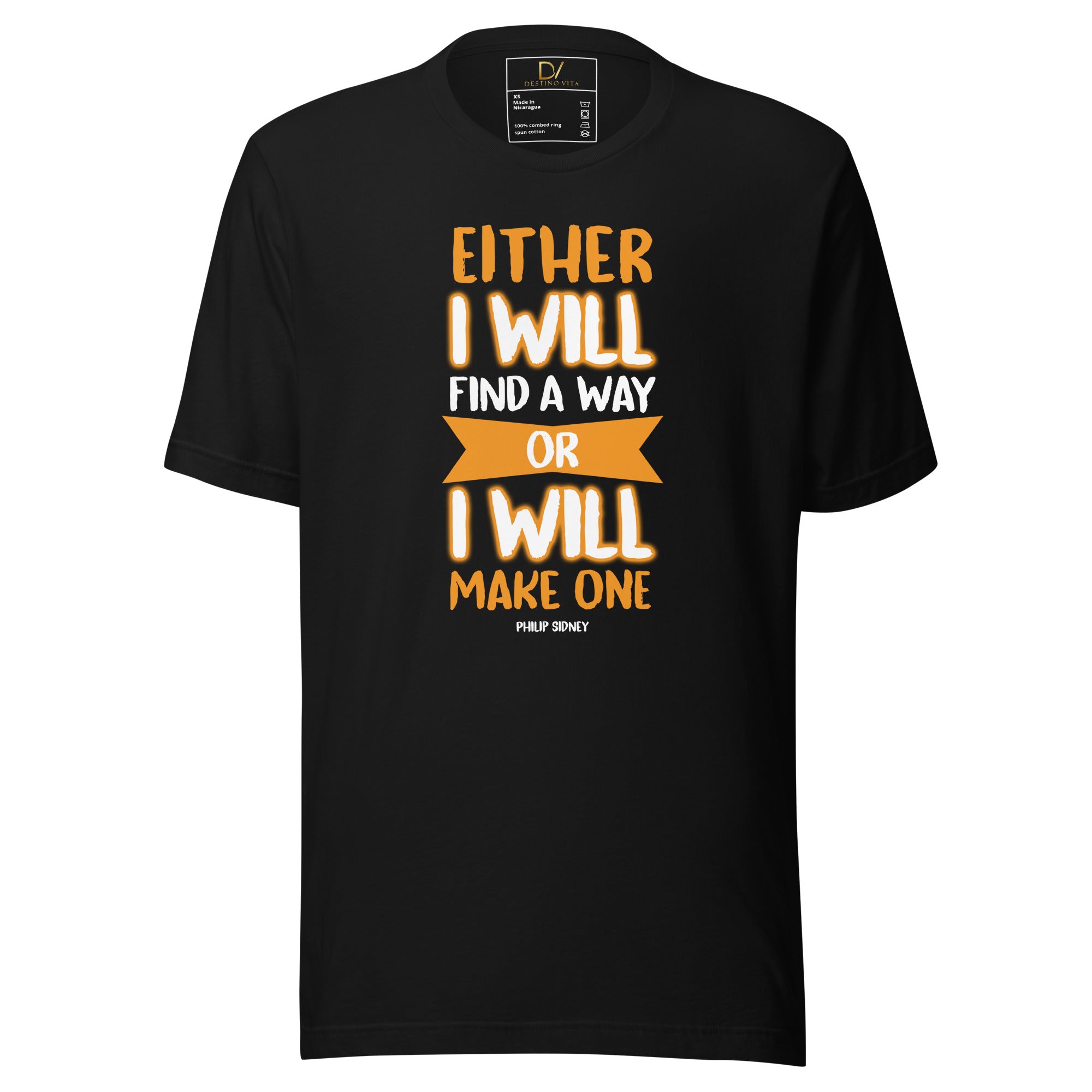 Unisex t-shirt - Philip Sidney quotes, "Either I will find a way, or I will make one."