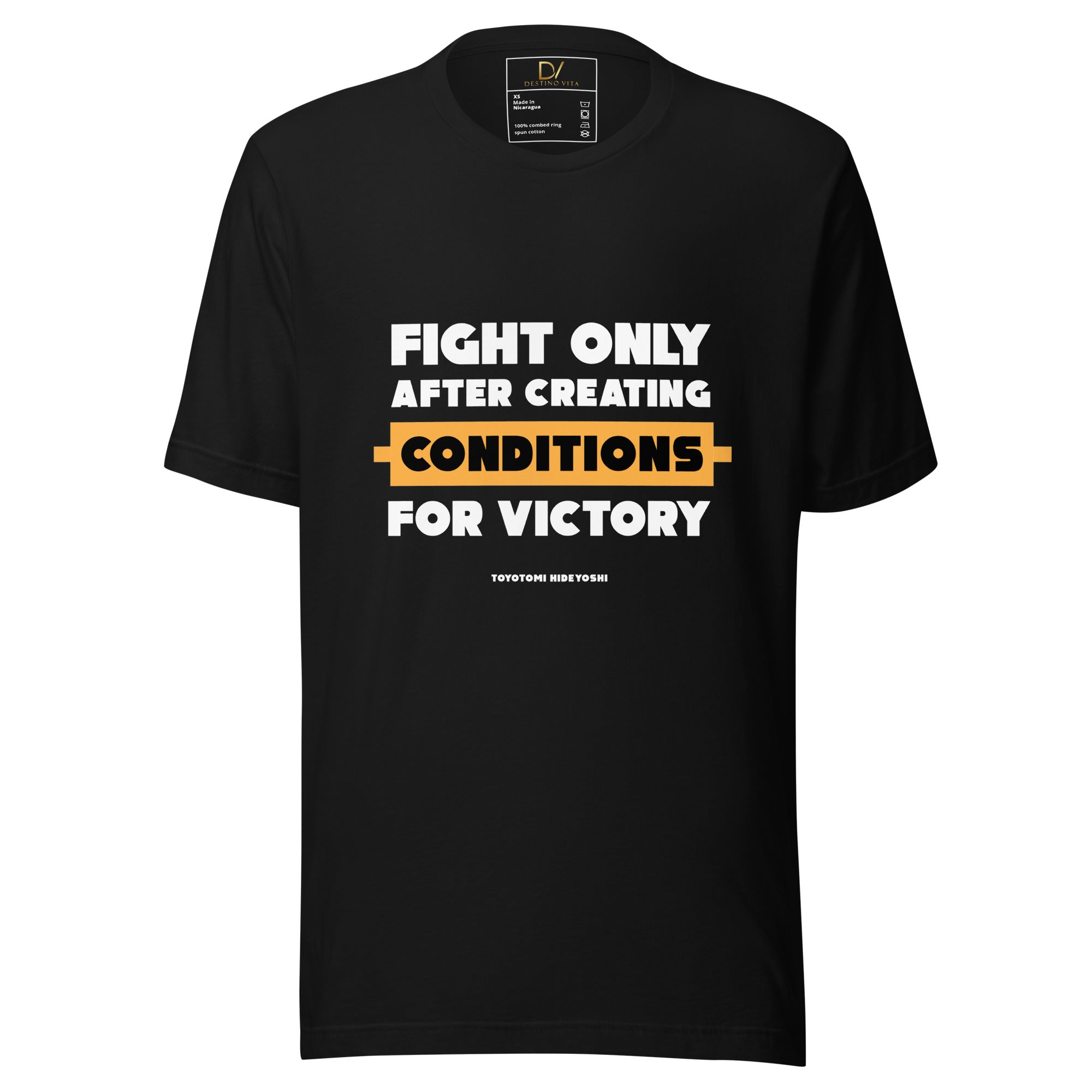 Unisex t-shirt - Toyotomi Hideyoshi quotes, "Fight only after creating conditions for victory"