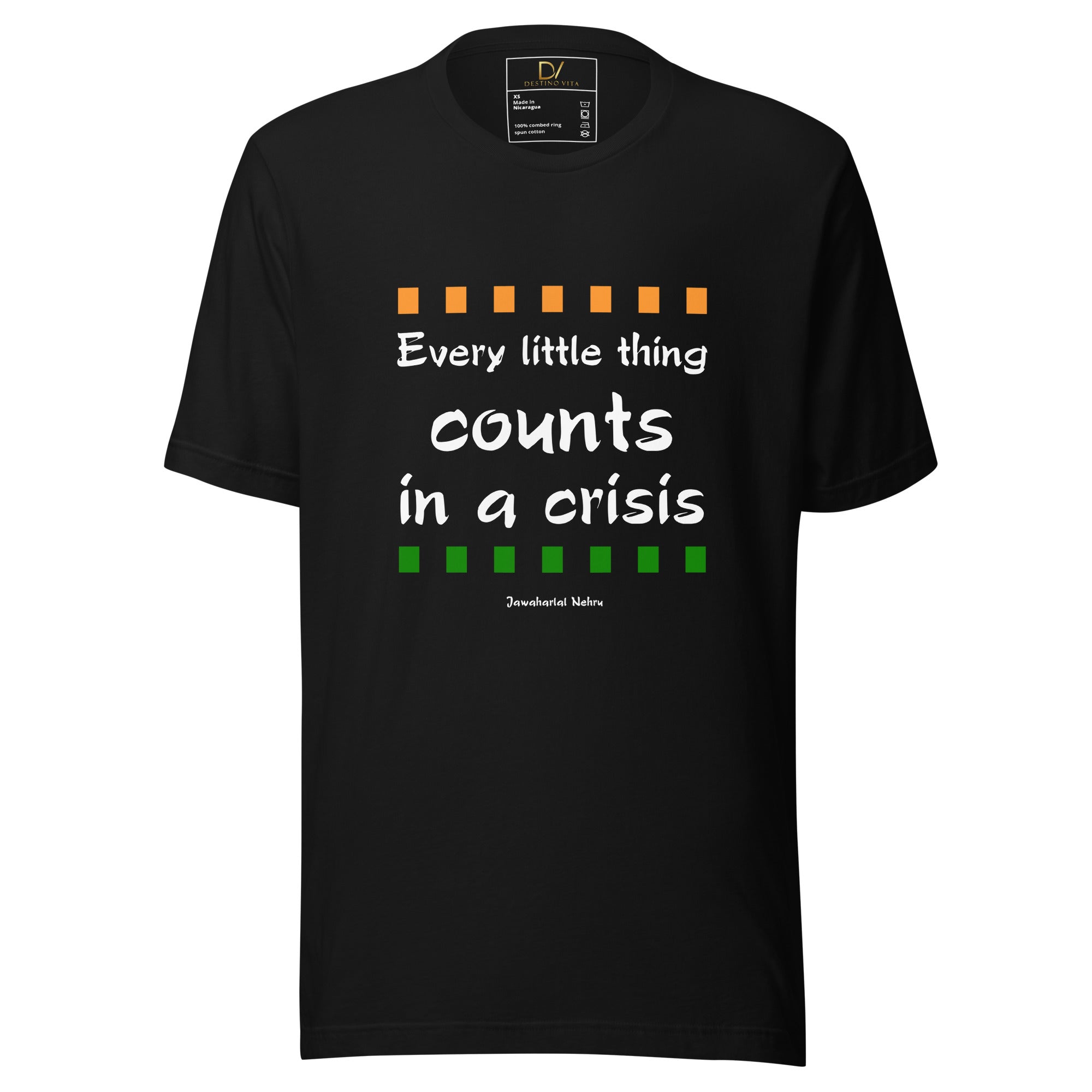 Unisex t-shirt - Jawaharlal Nehru quotes, "Every little thing counts in a crisis"