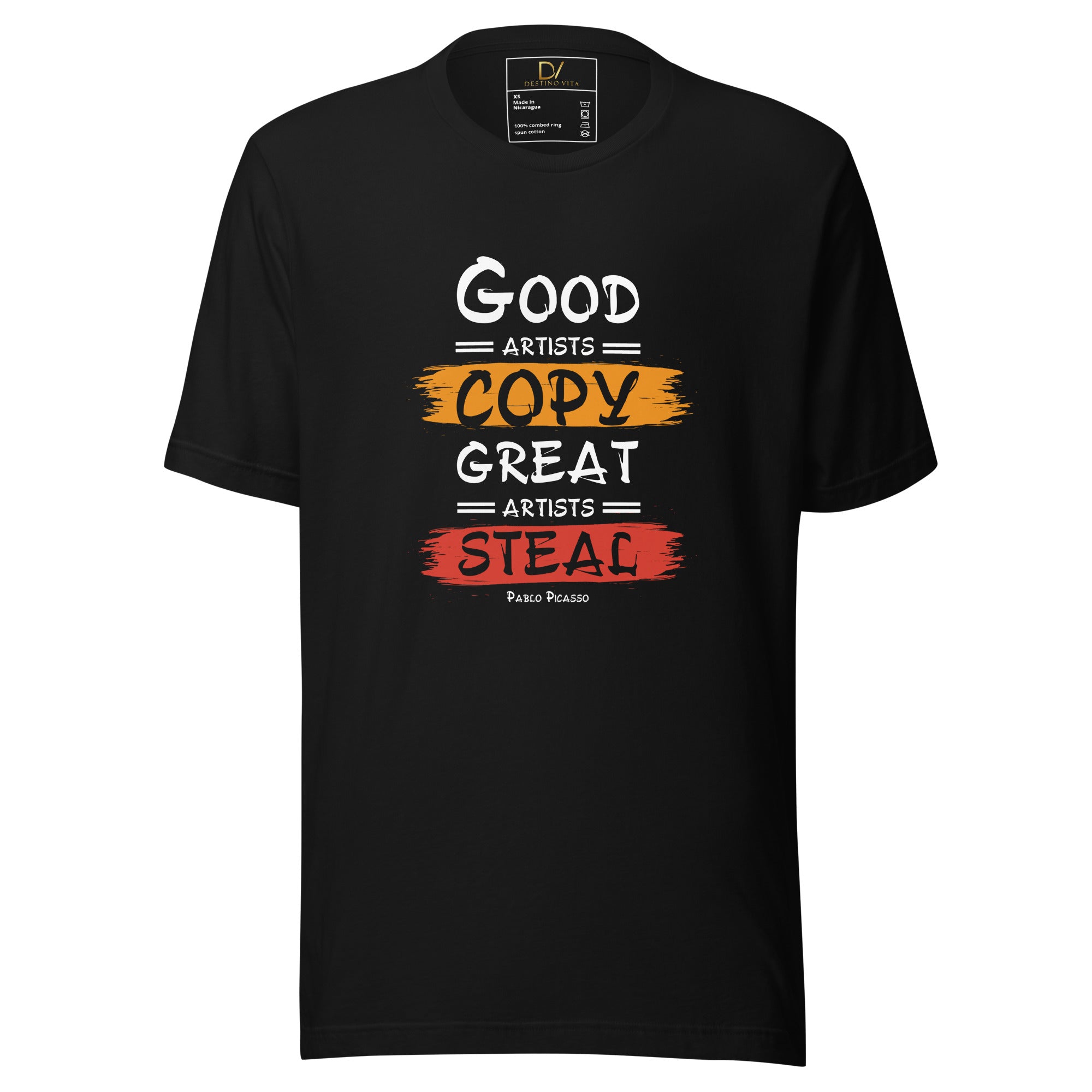 Unisex t-shirt - Pablo Picasso Quotes, "Good artists copy, great artists steal."