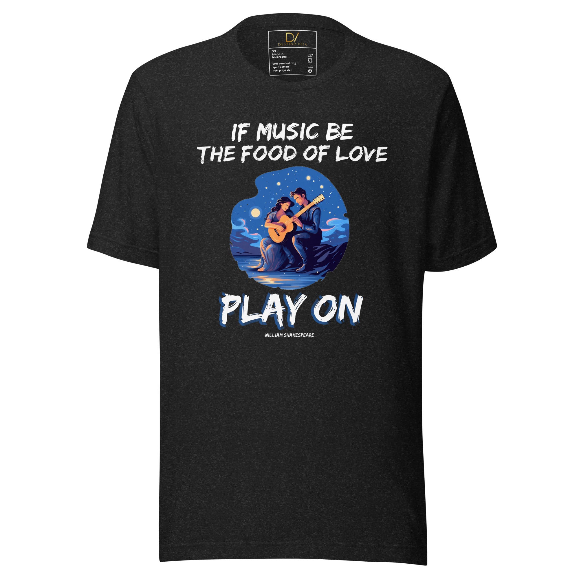 Unisex t-shirt - William Shakespeare Quote "If Music Be the Food of Love"