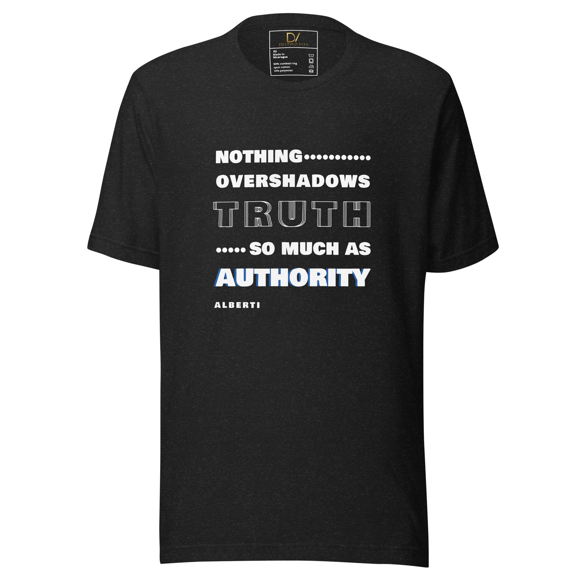 Unisex t-shirt - Alberti's Quotes, "Nothing overshadows truth so much as authority"