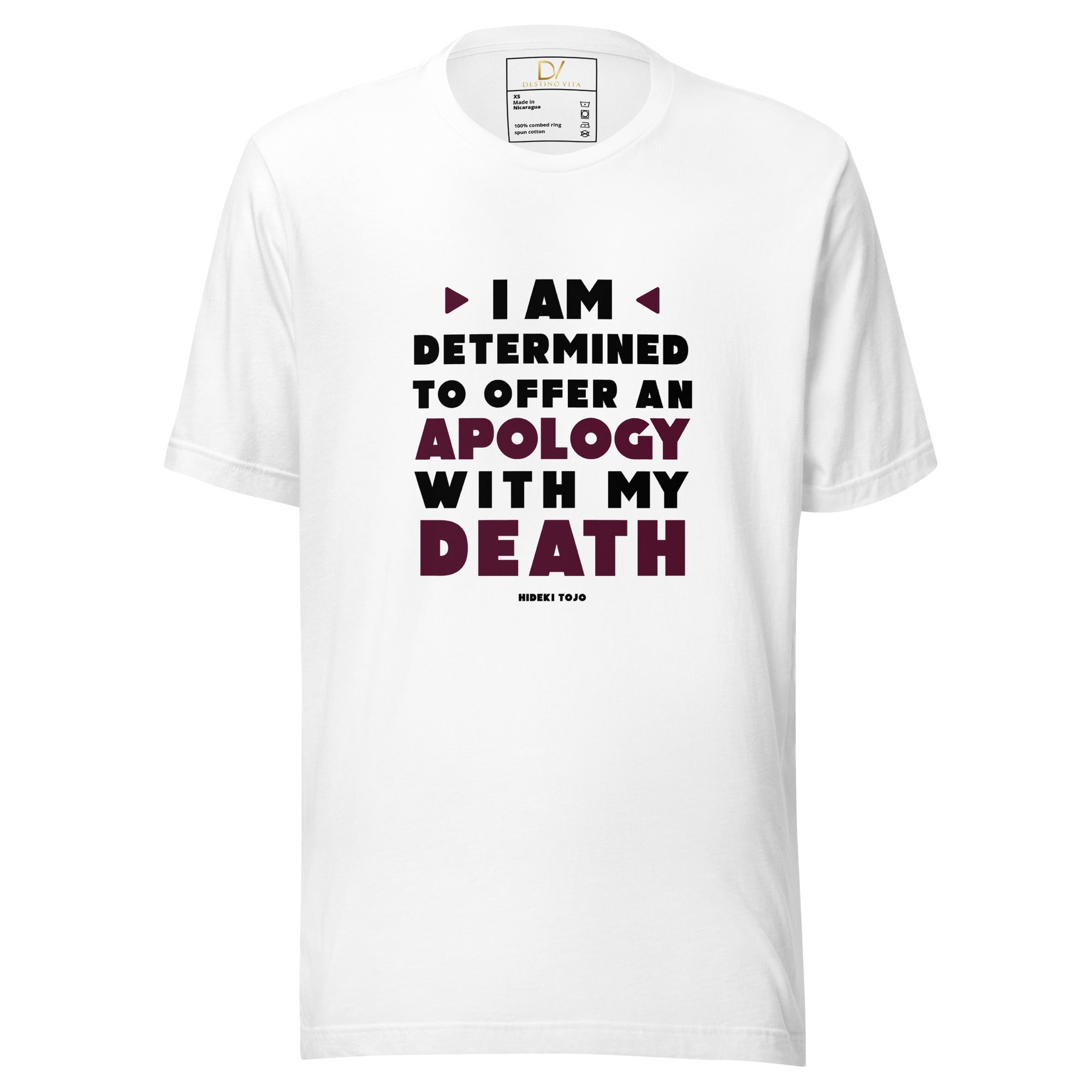 Unisex t-shirt -  Hideki Tojo quotes, "I am determined to offer an apology with my death."