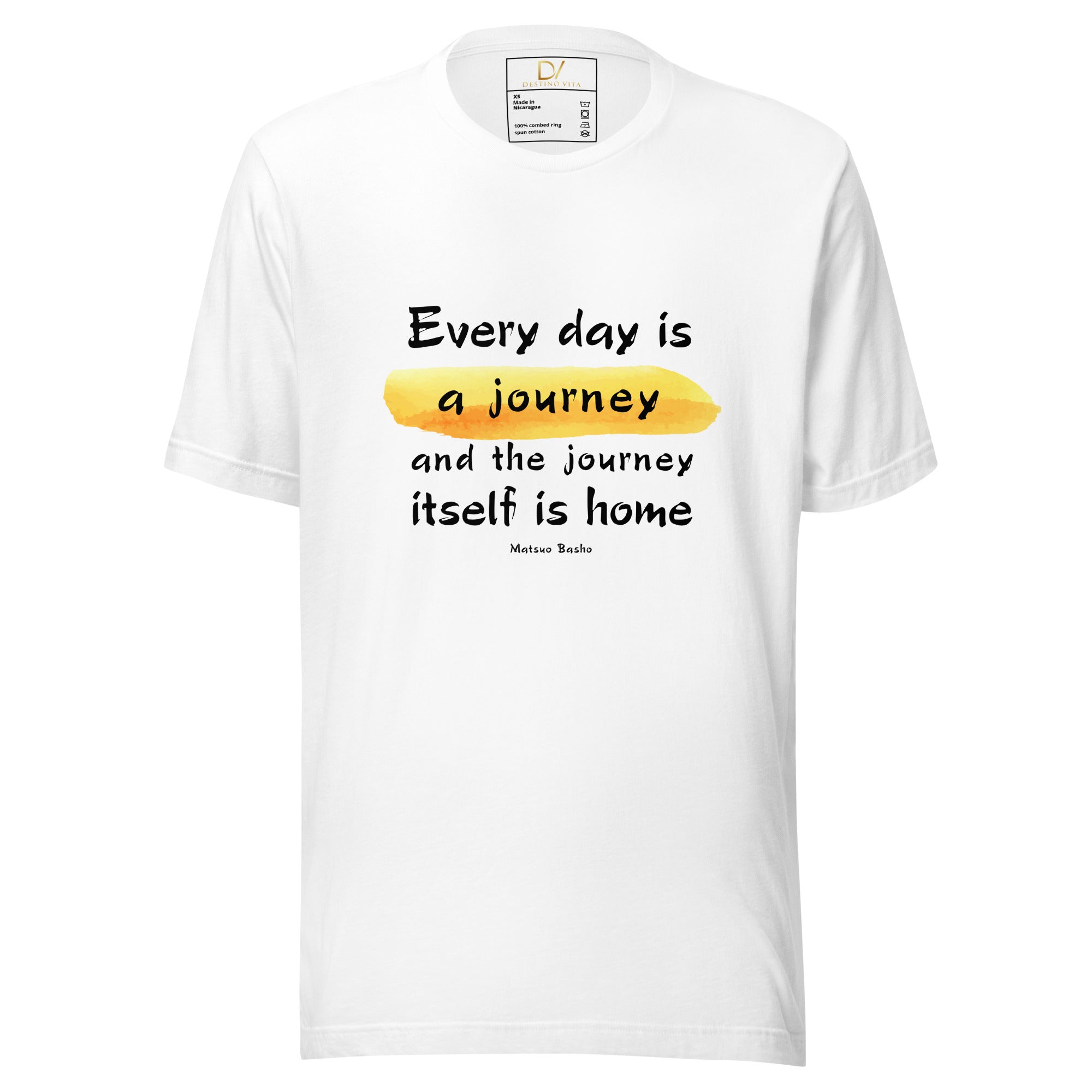 Unisex t-shirt - Matsuo Basho quotes, "Every day is a journey, and the journey itself is home"