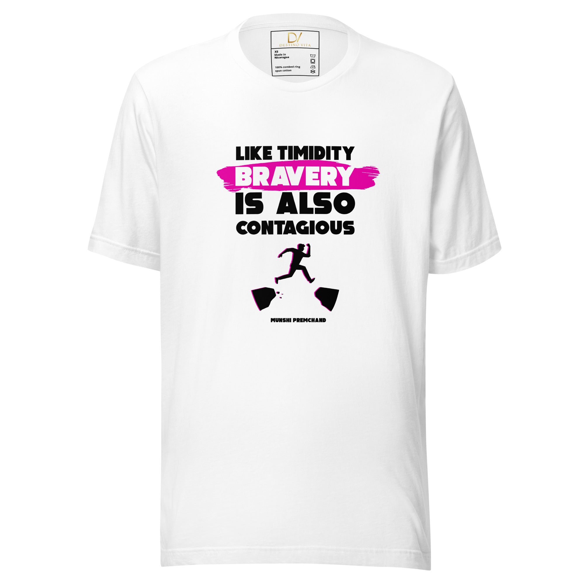 Unisex t-shirt - Munshi Premchand quotes, "Like timidity, bravery is also contagious"